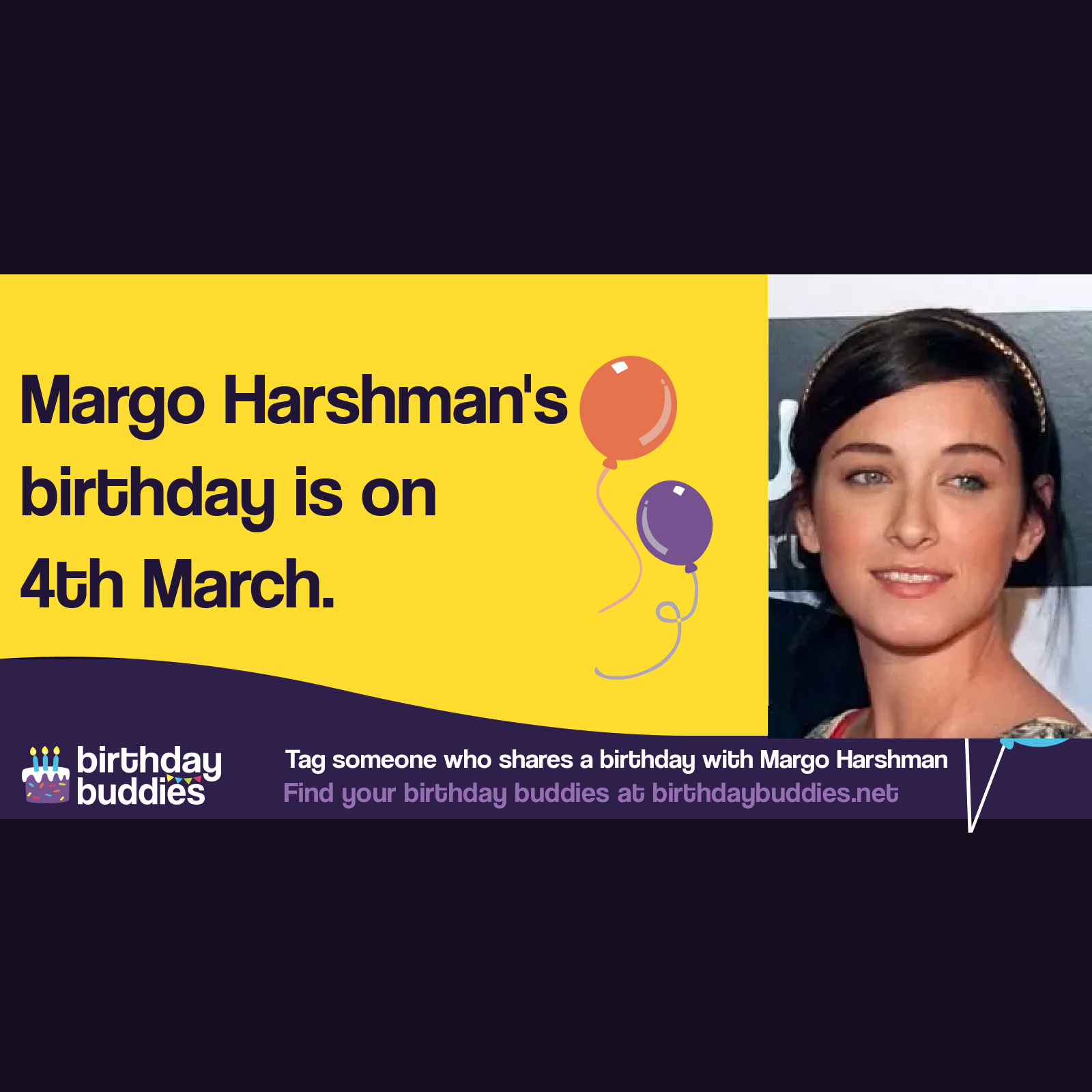 Margo Harshman’s birthday is 4th March 1986