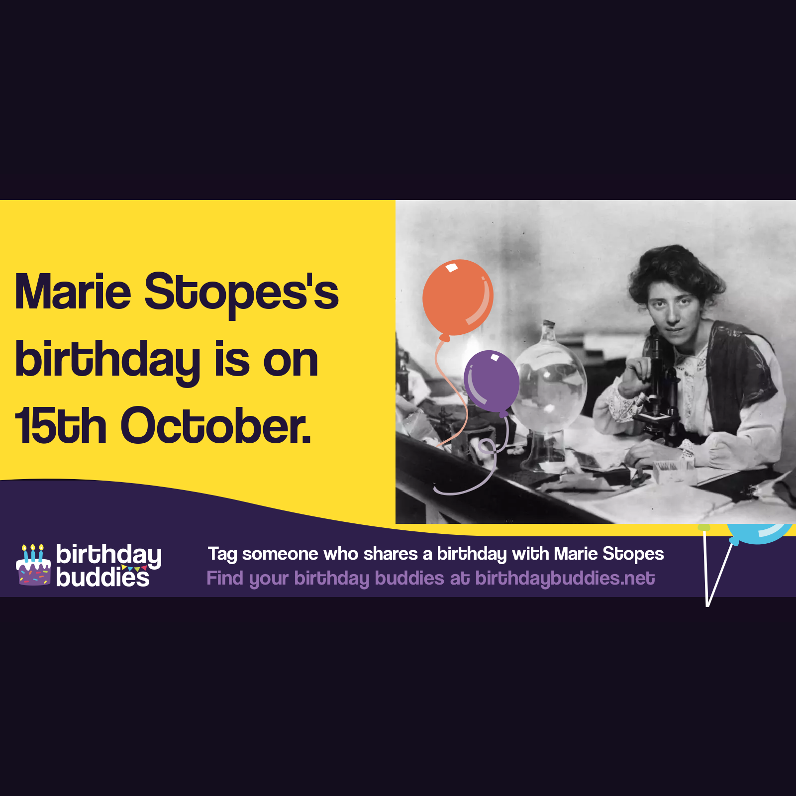 Marie Stopes's birthday was 15th October 1880