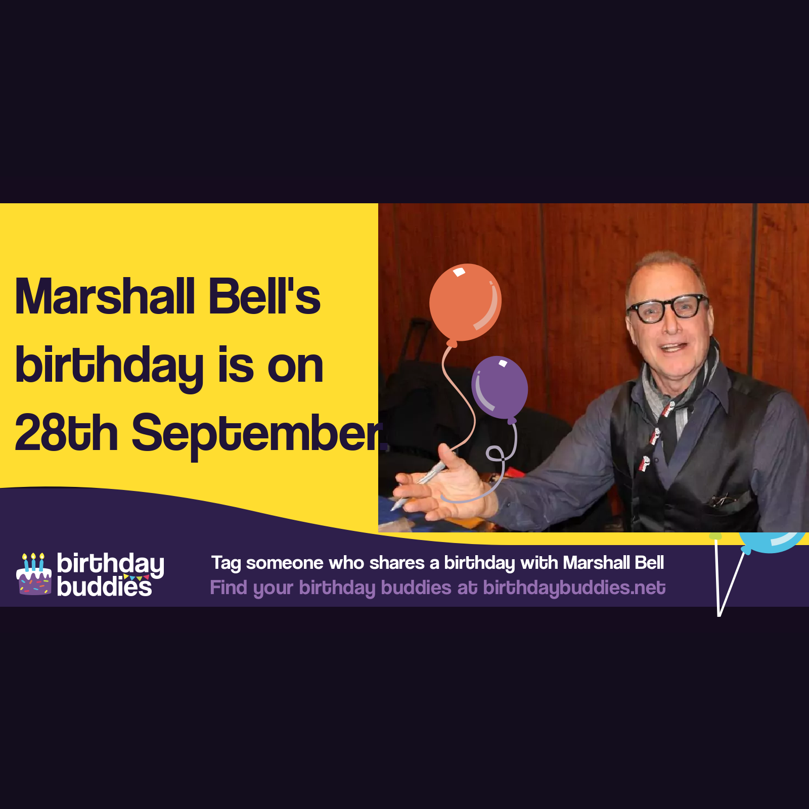 Marshall Bell’s birthday is 28th September 1942