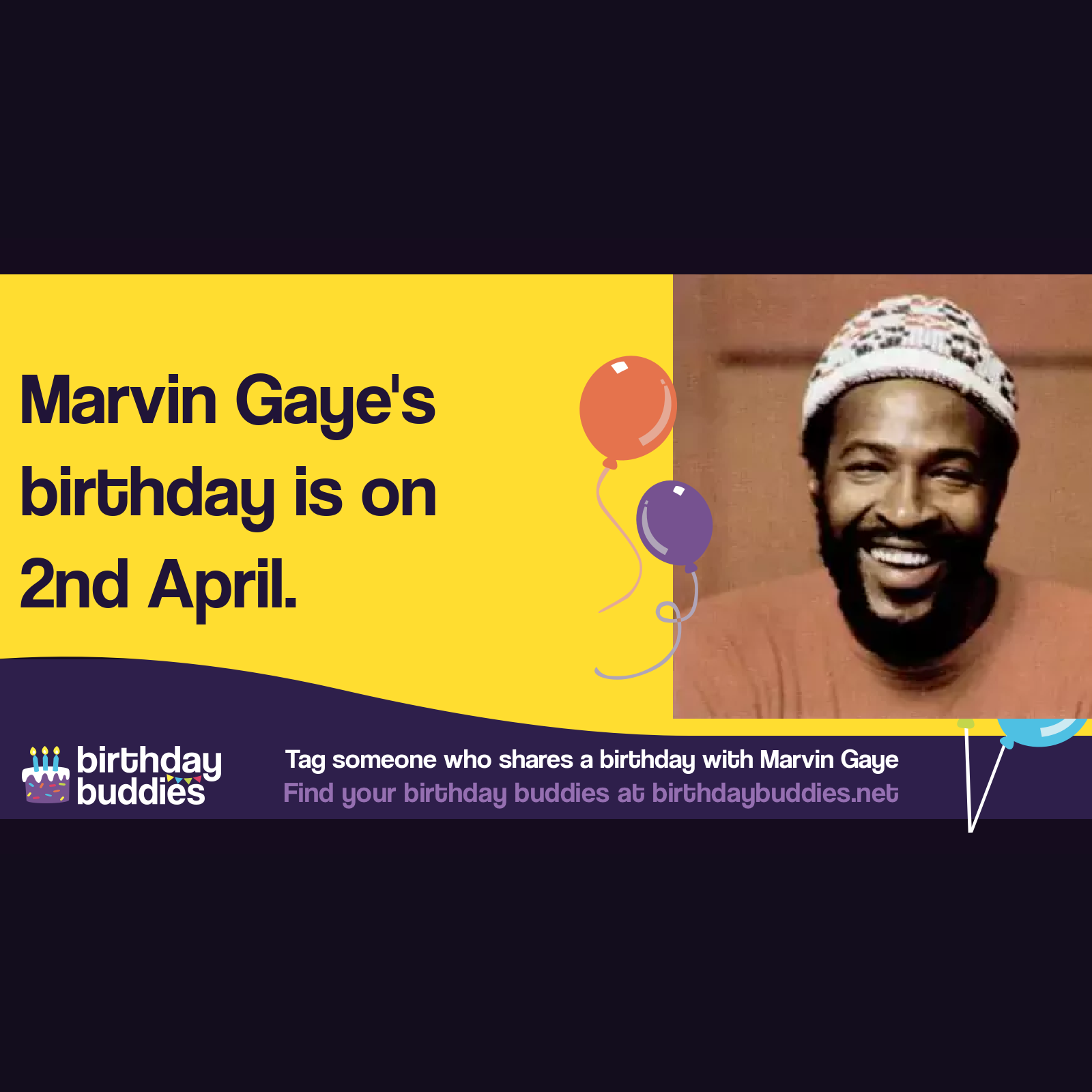 Marvin Gaye's birthday was 2nd April 1939