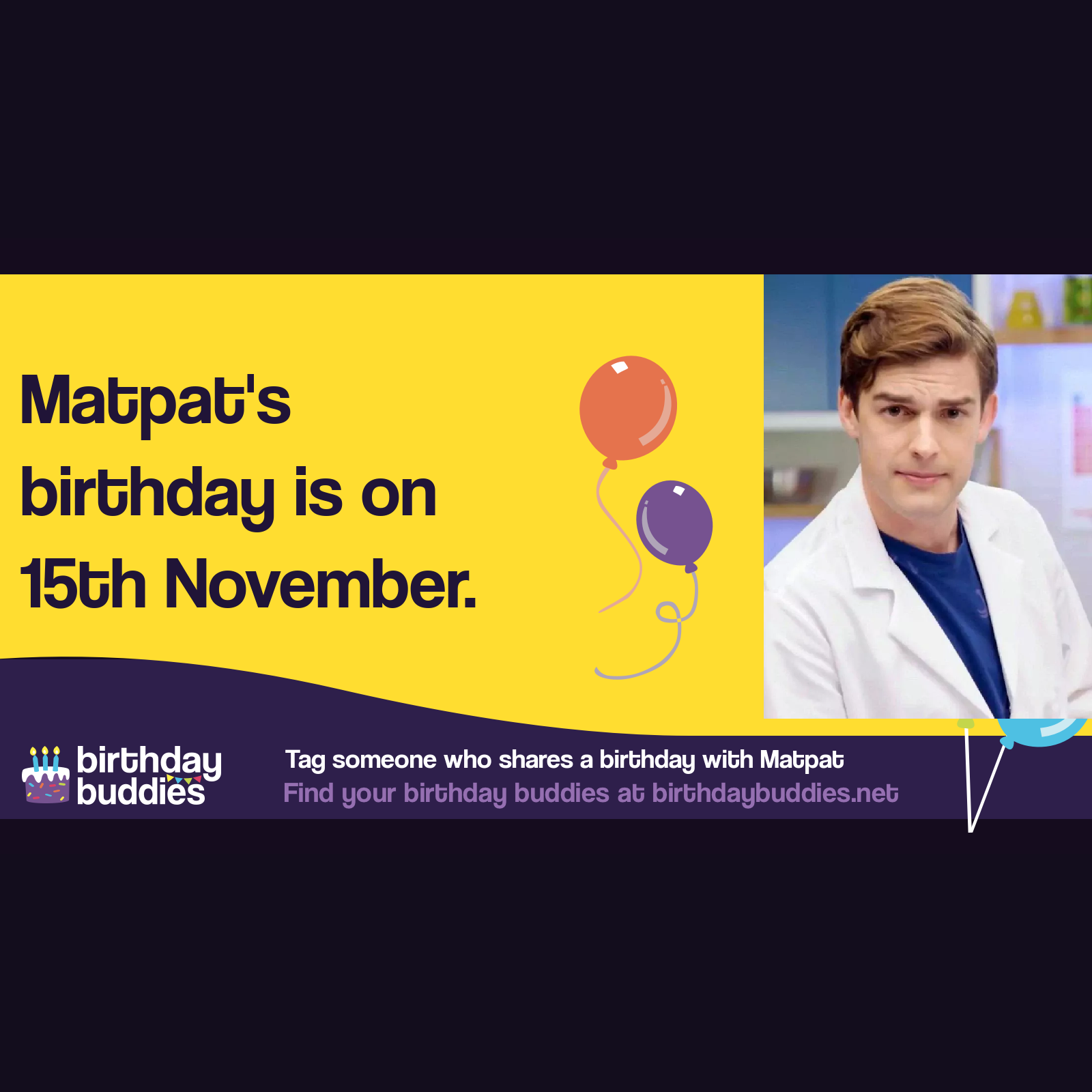Matpat&rsquo;s birthday is 15th November 1986