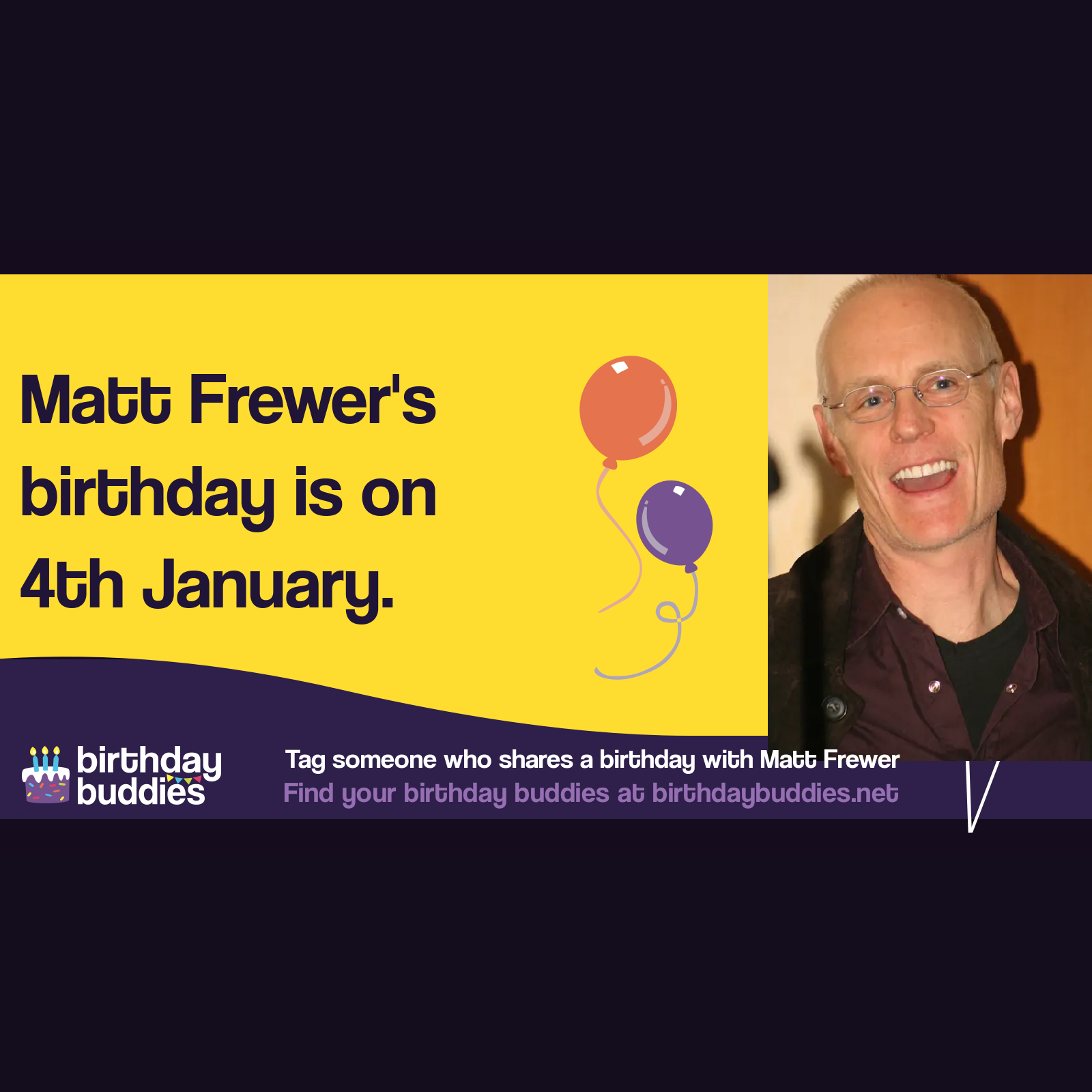 Matt Frewer’s birthday is 4th January 1958