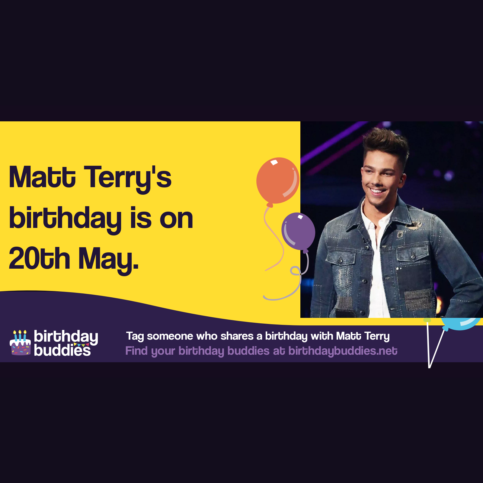 Matt Terry's birthday is 20th May 1993