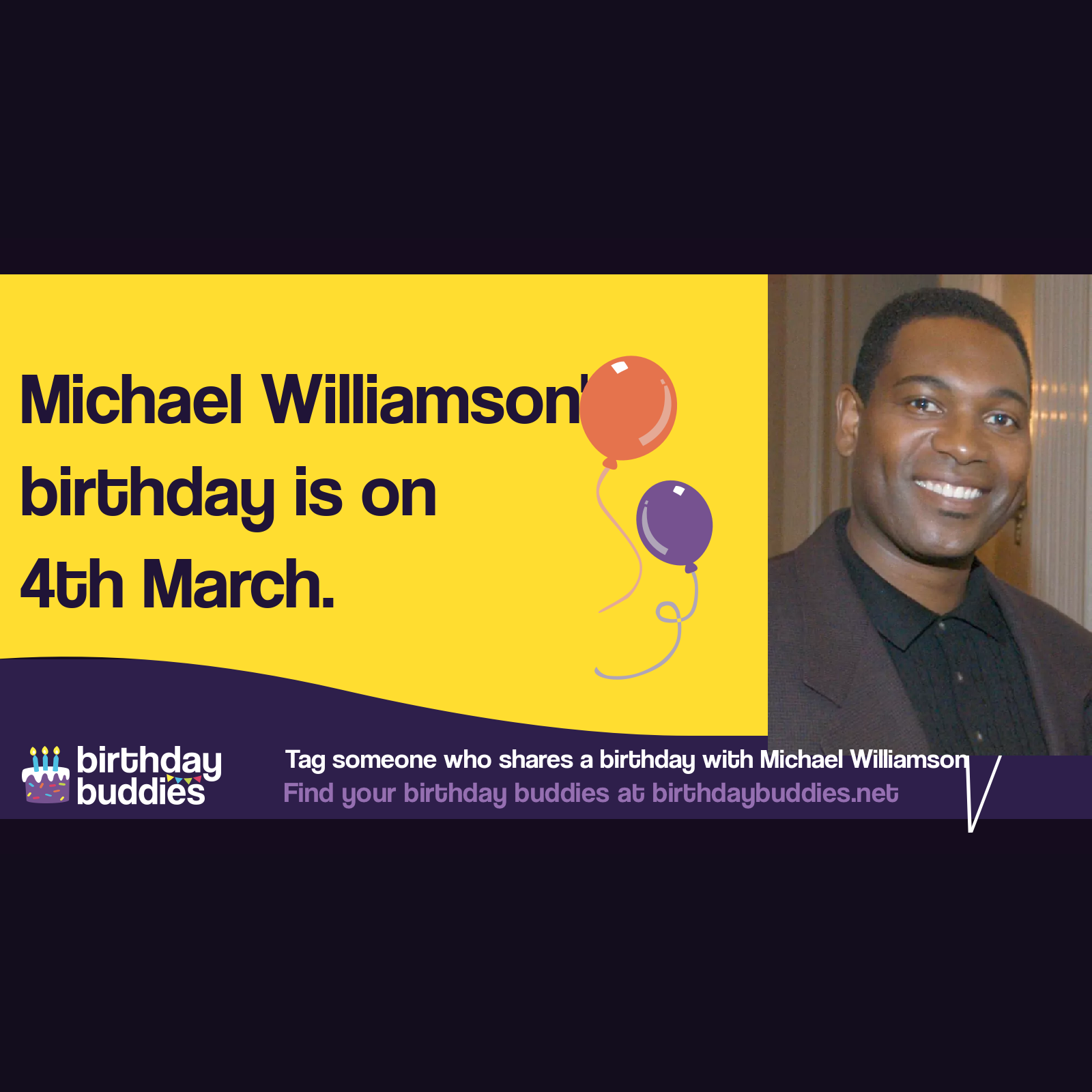 Michael Williamson’s birthday is 4th March 1957