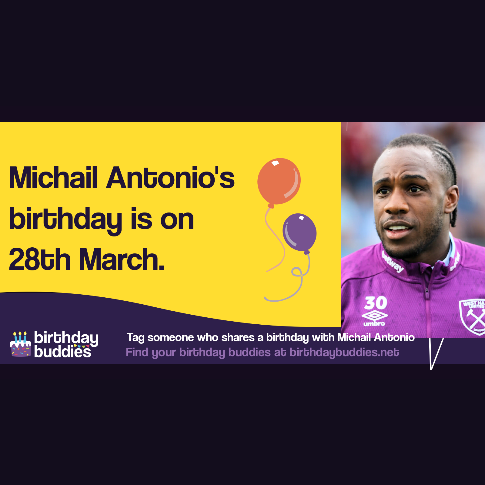 Michail Antonio's birthday is 28th March 1990