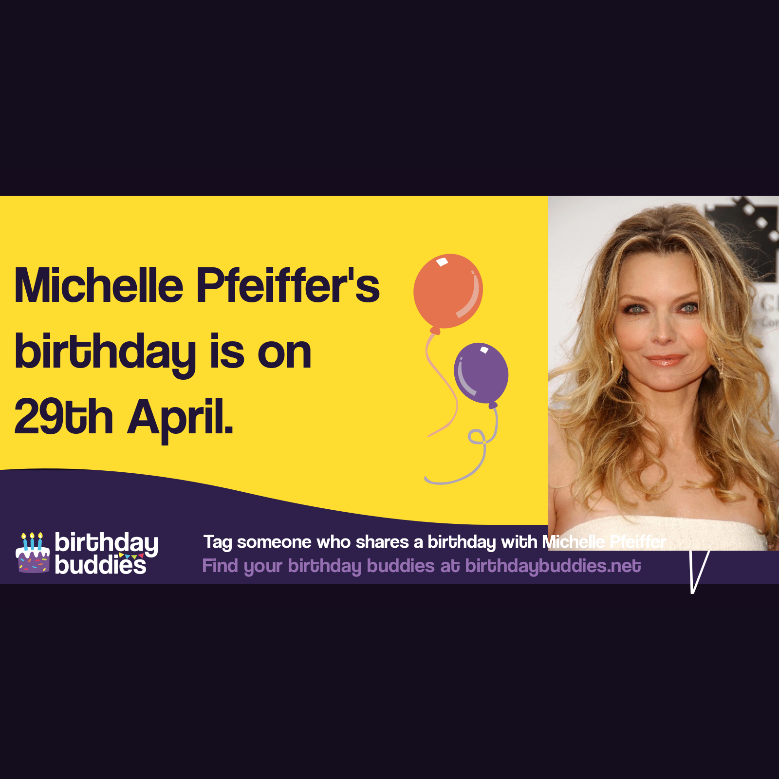 Michelle Pfeiffer&rsquo;s birthday is 29th April 1958