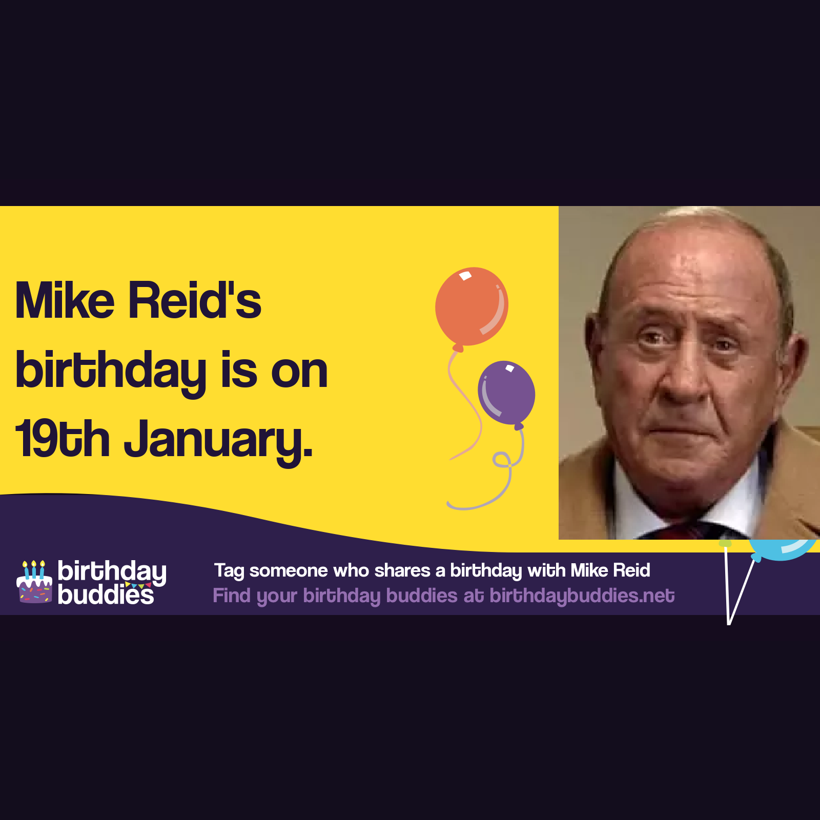 Mike Reid’s birthday was 19th January 1940