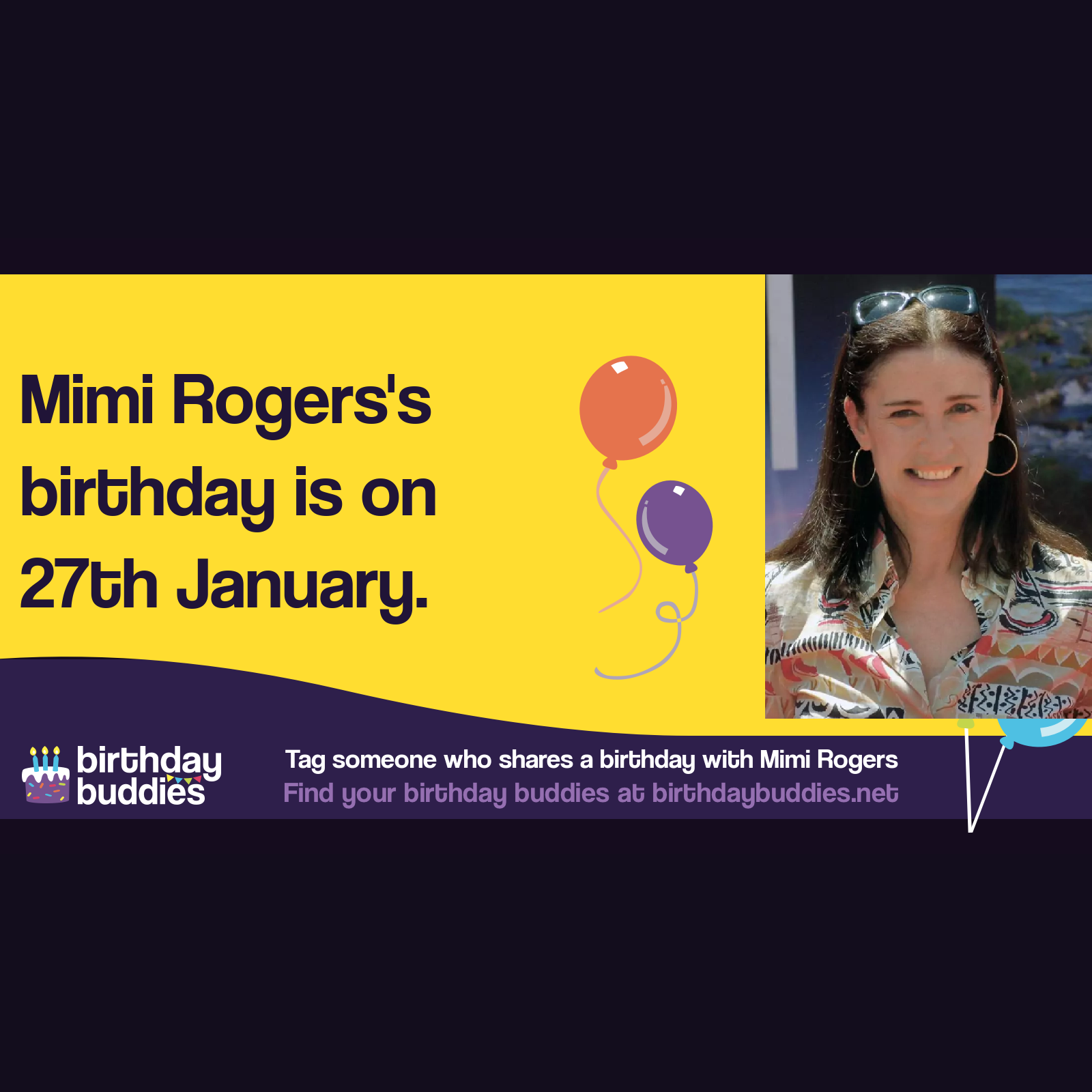 Mimi Rogers&rsquo;s birthday is 27th January 1956
