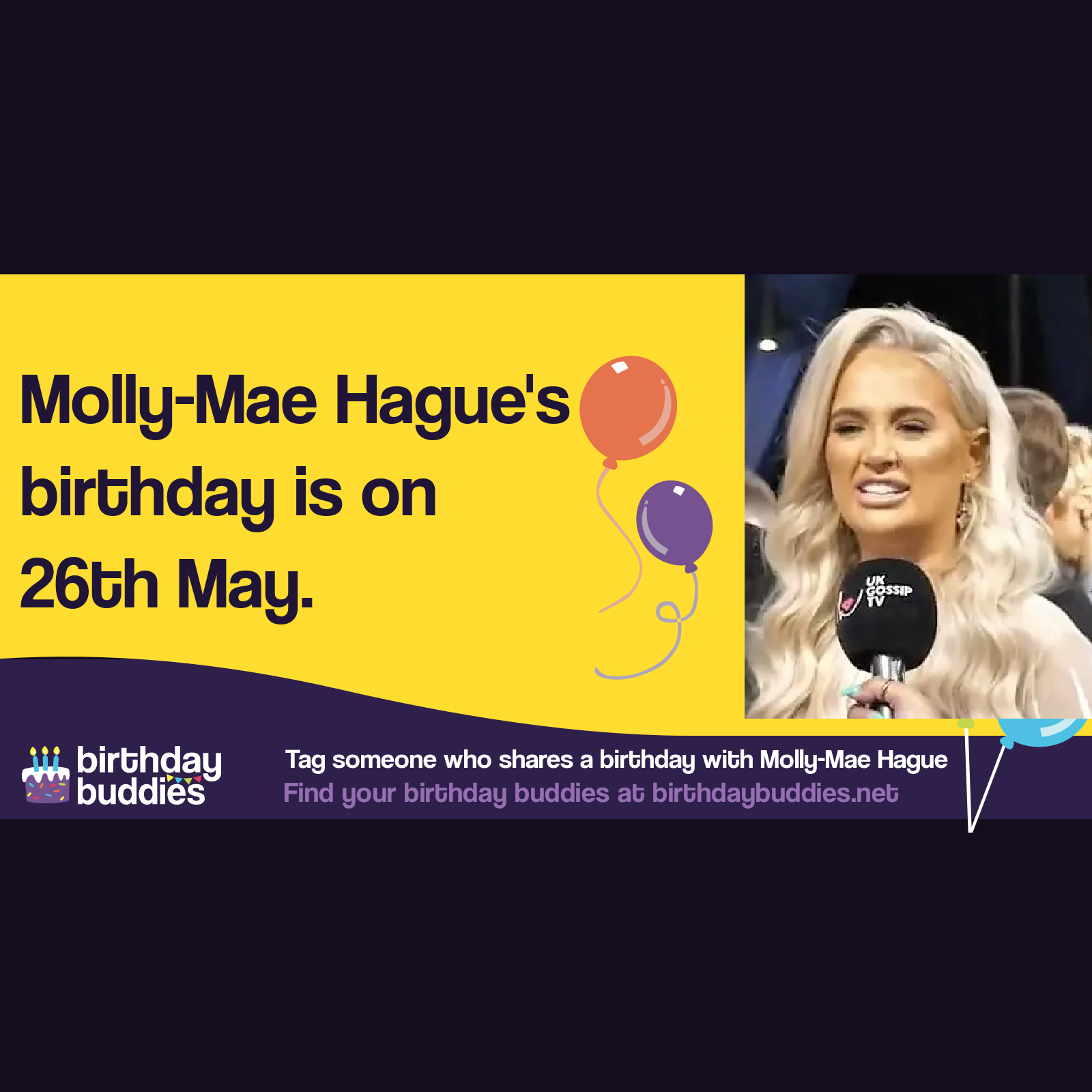 Molly-Mae Hague's birthday is 26th May 1999