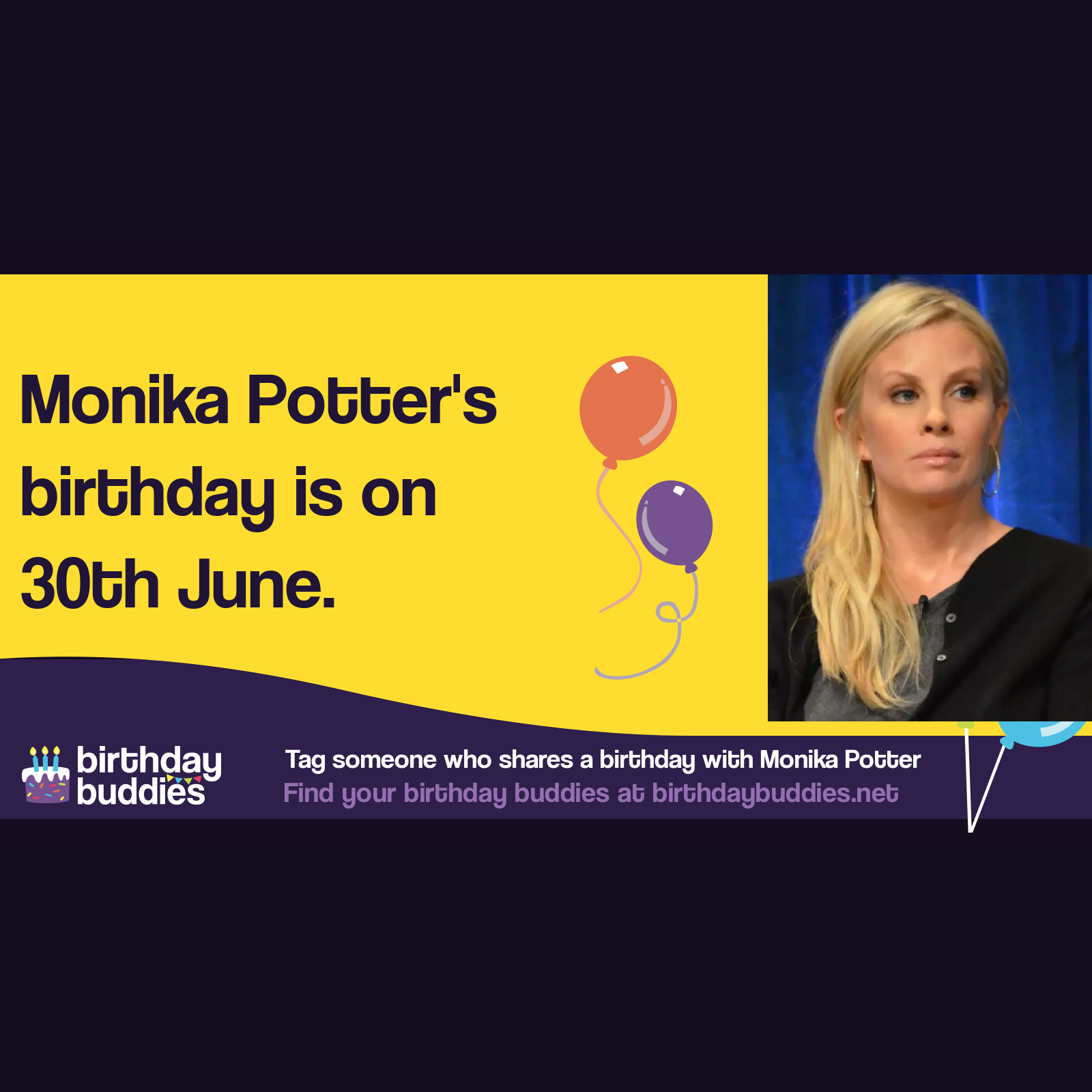 Monika Potter’s birthday is 30th June 1971