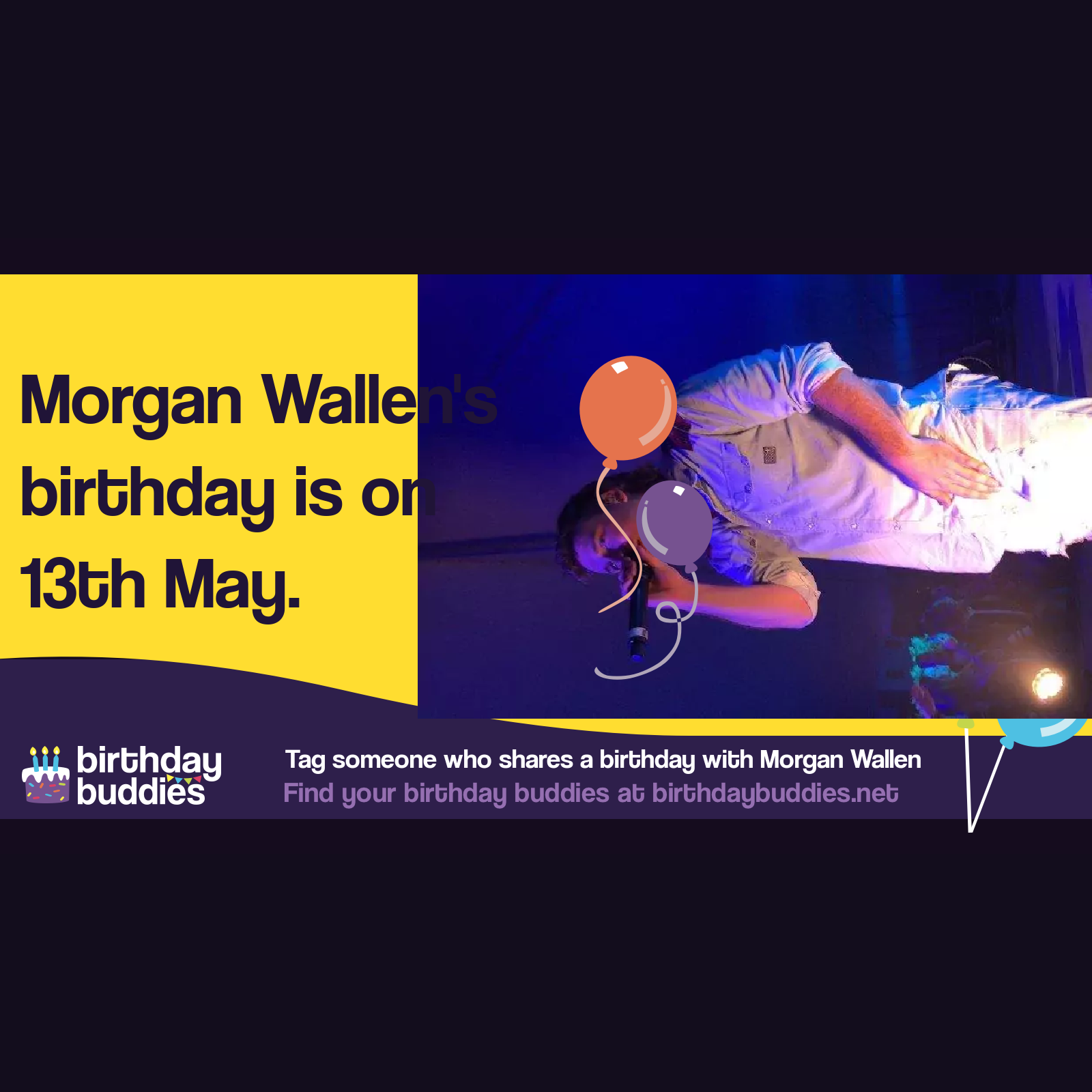 Morgan Wallen's birthday is 13th May 1993