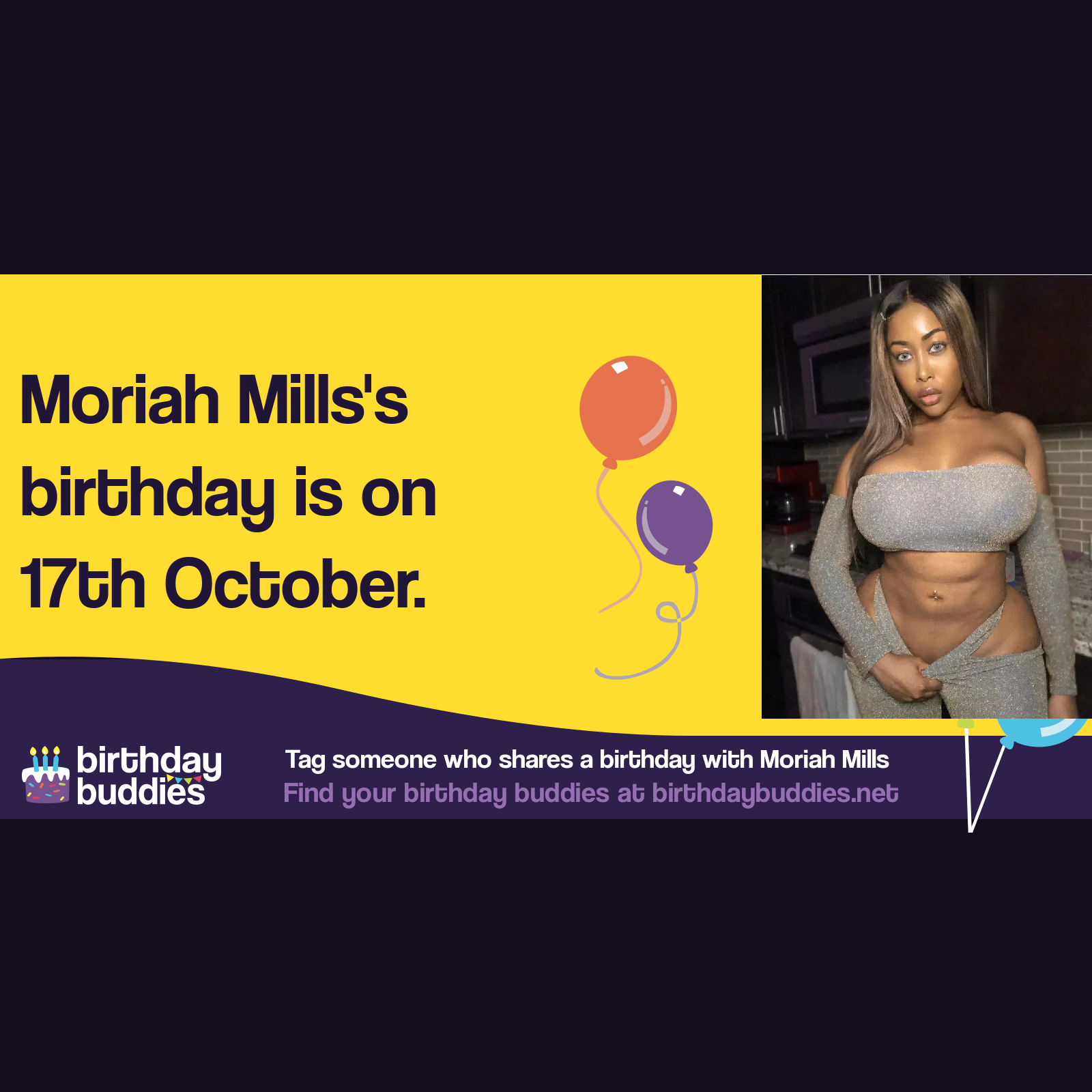 Moriah Millss birthday is 17th October 1990