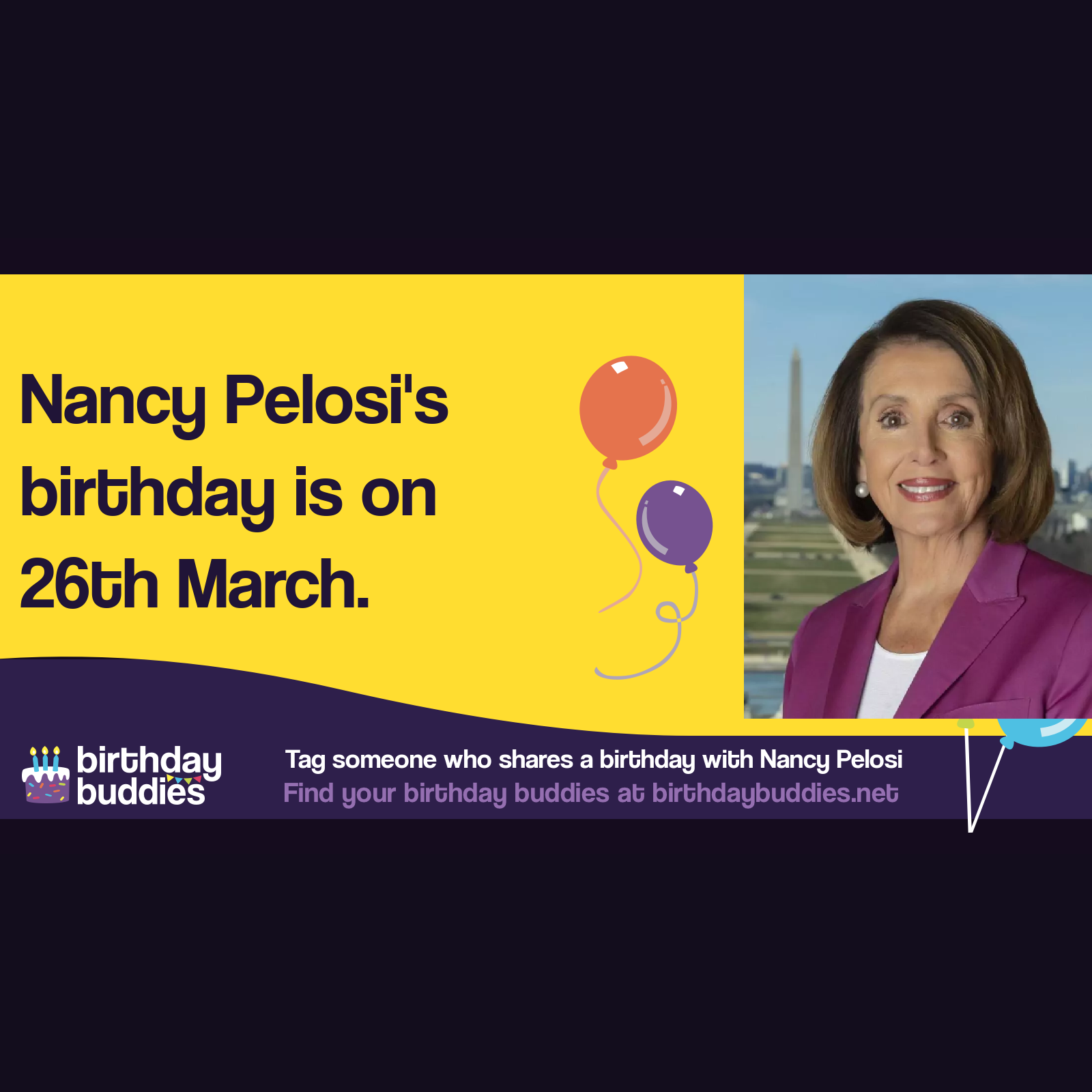 Nancy Pelosi’s birthday is 26th March 1940