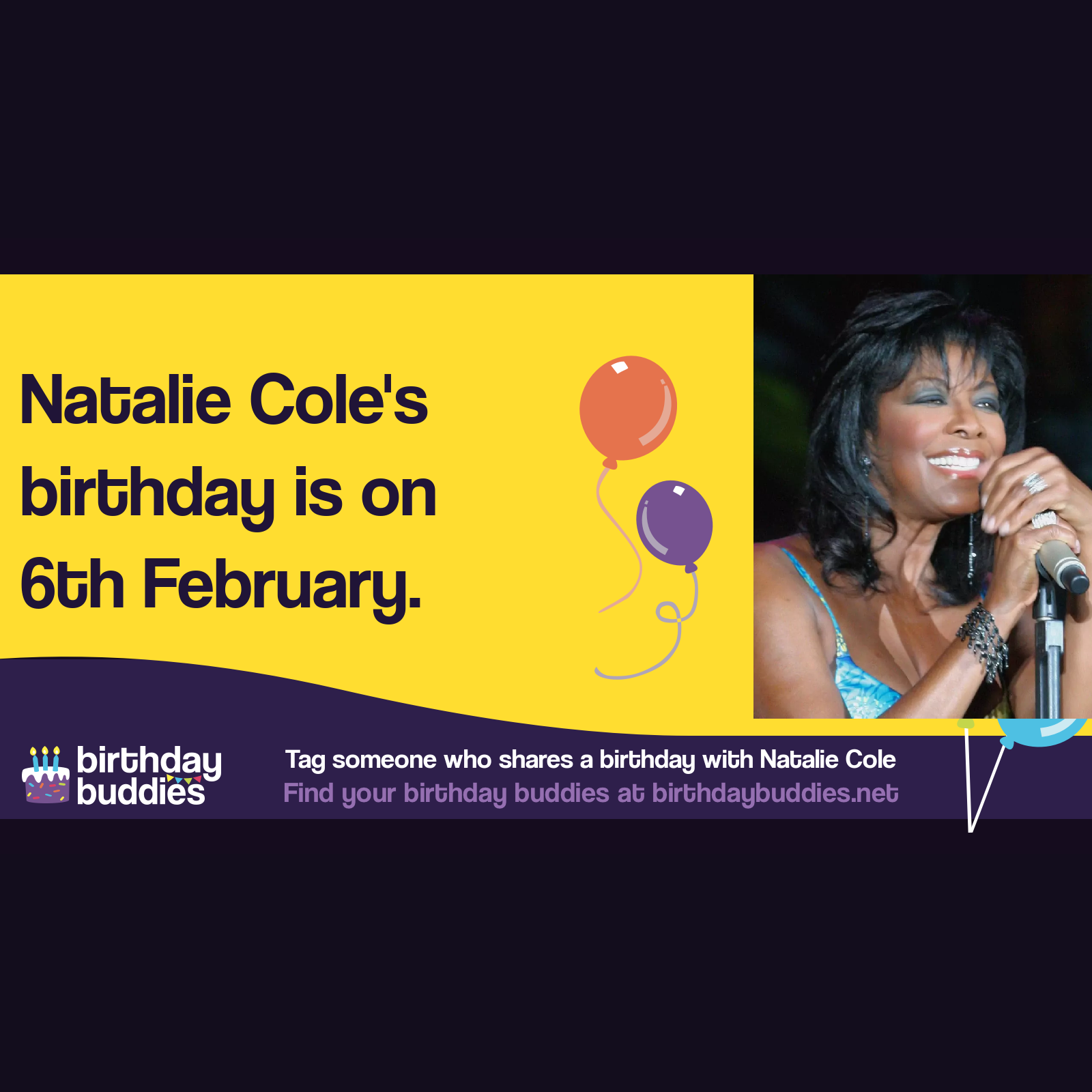 Natalie Cole's birthday was 6th February 1950