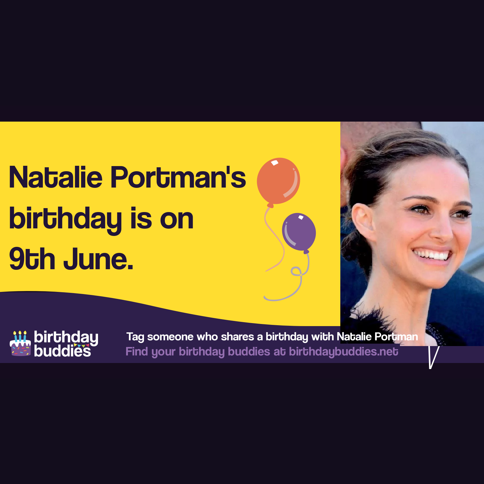 Natalie Portman’s birthday is 9th June 1981
