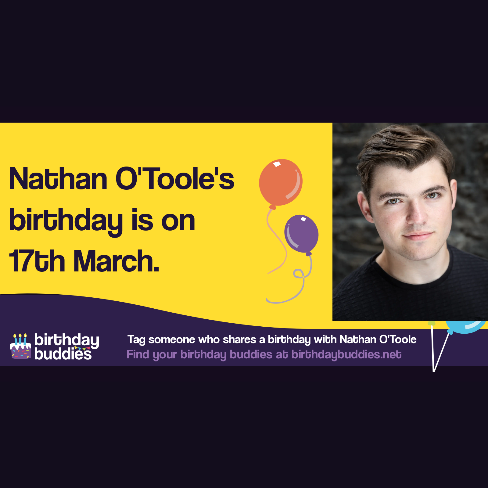 Nathan O’Toole’s birthday is 17th March 1998