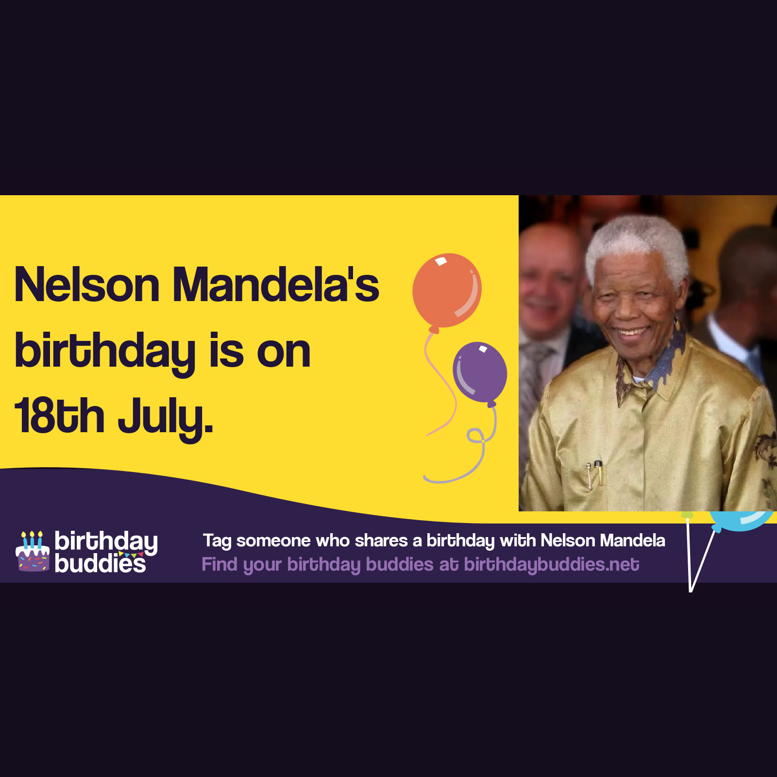 Nelson Mandela's Birthday Was 18th July 1918