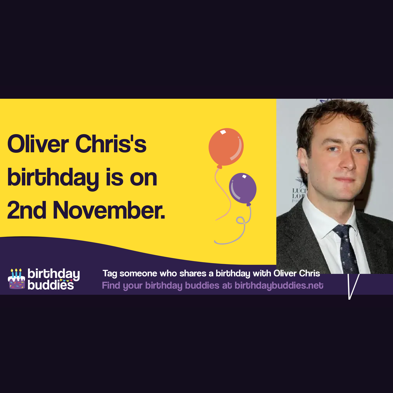 Oliver Chris's birthday is 2nd November 1978