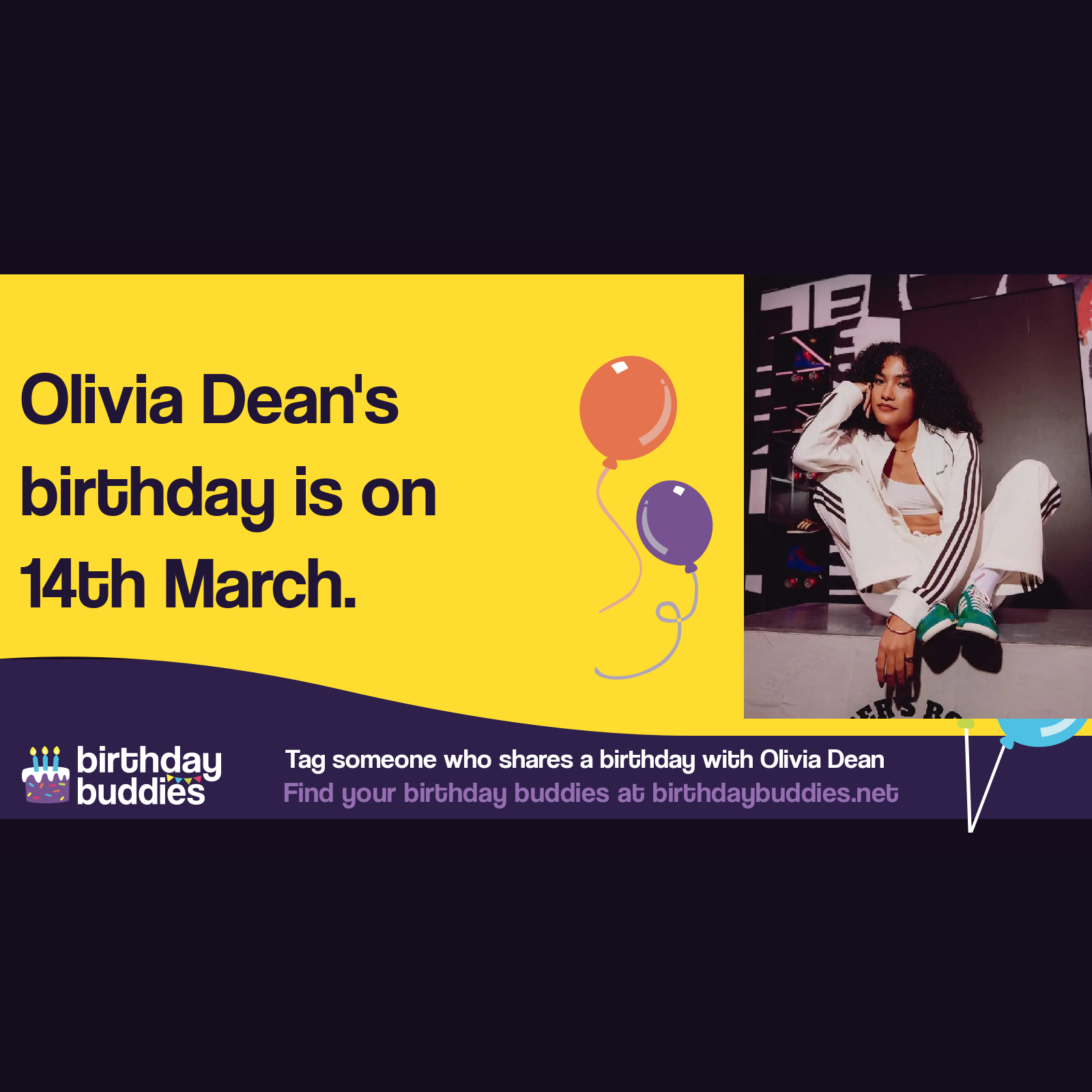 Olivia Dean's birthday is 14th March 1999