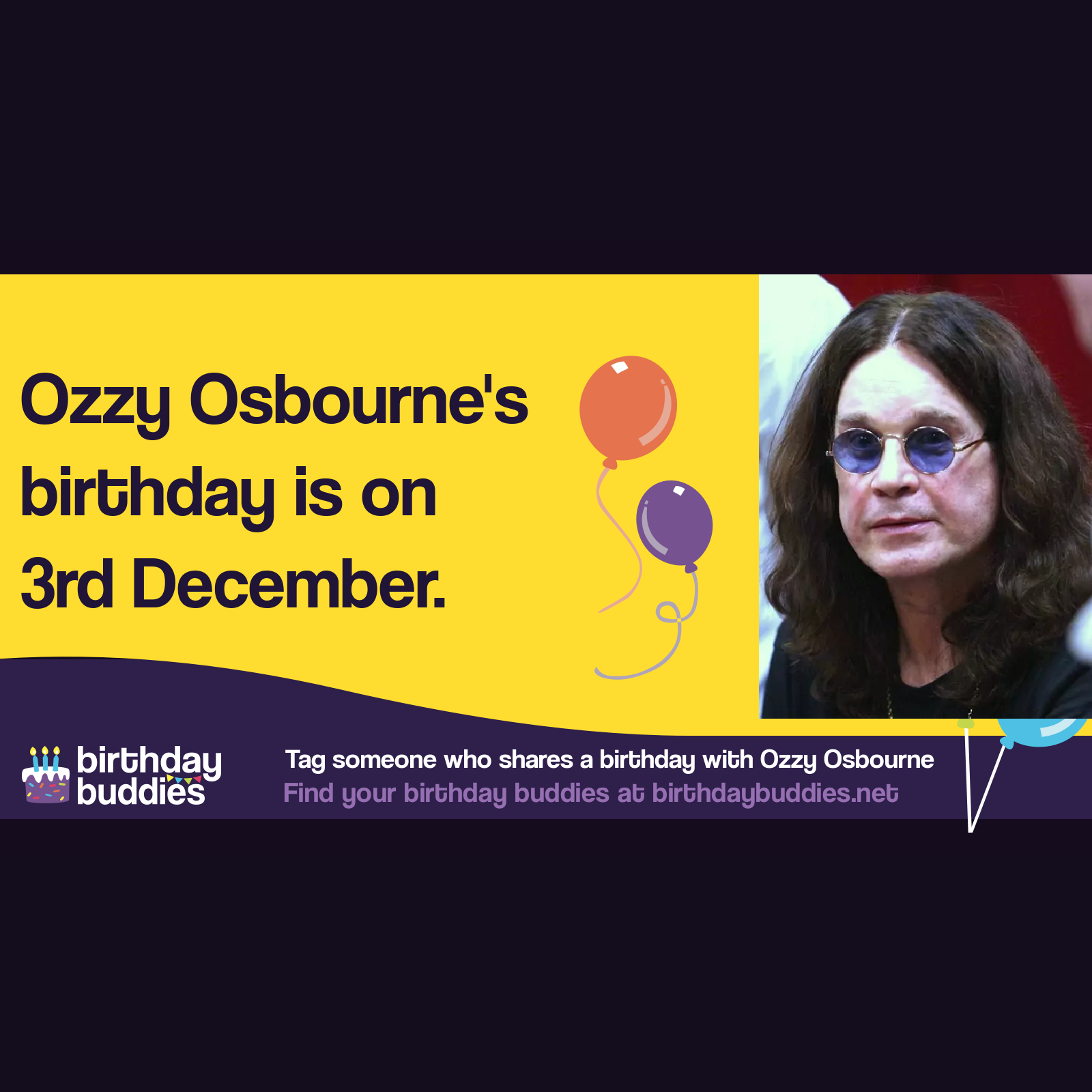 Ozzy Osbourne's birthday is 3rd December 1948