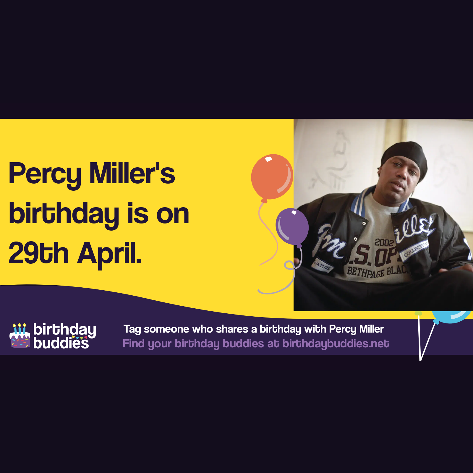 Percy Miller's birthday is 29th April 1970