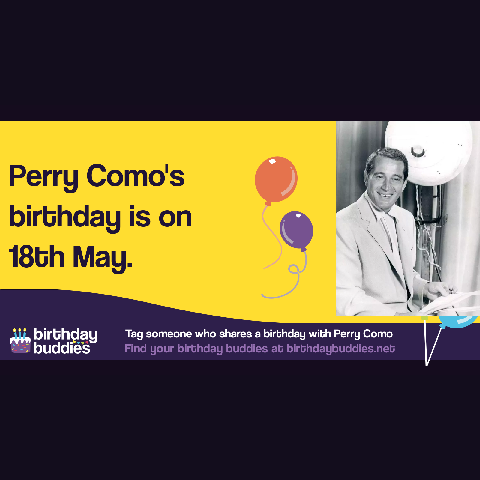 Perry Como’s birthday was 18th May 1912