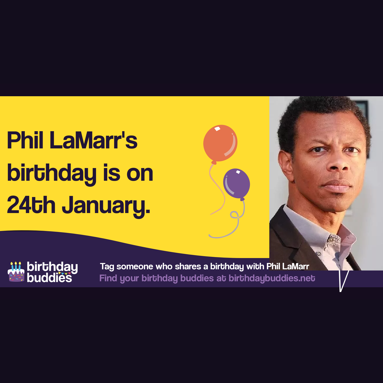 Phil LaMarr&rsquo;s birthday is 24th January 1967