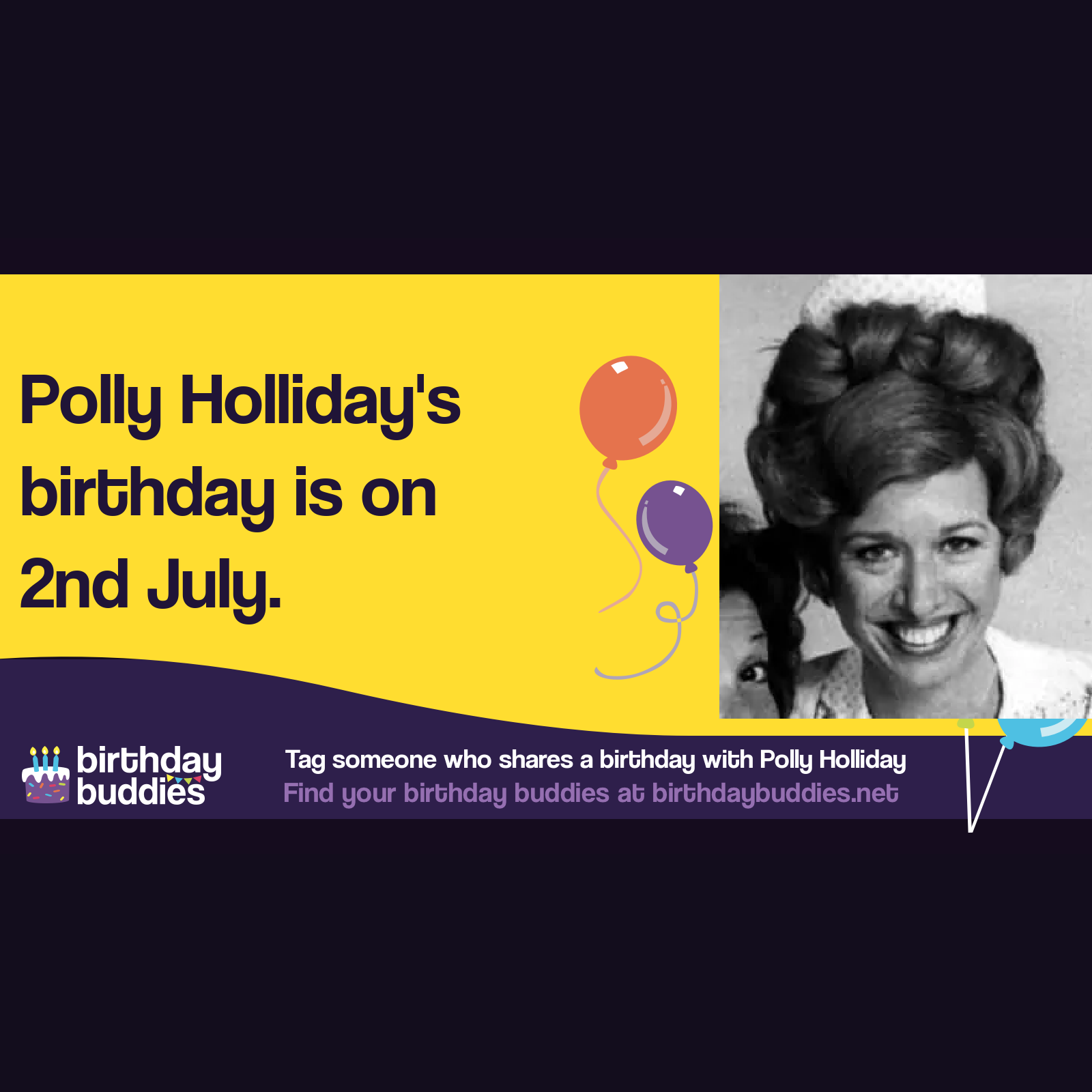 Polly Holliday’s birthday is 2nd July 1937
