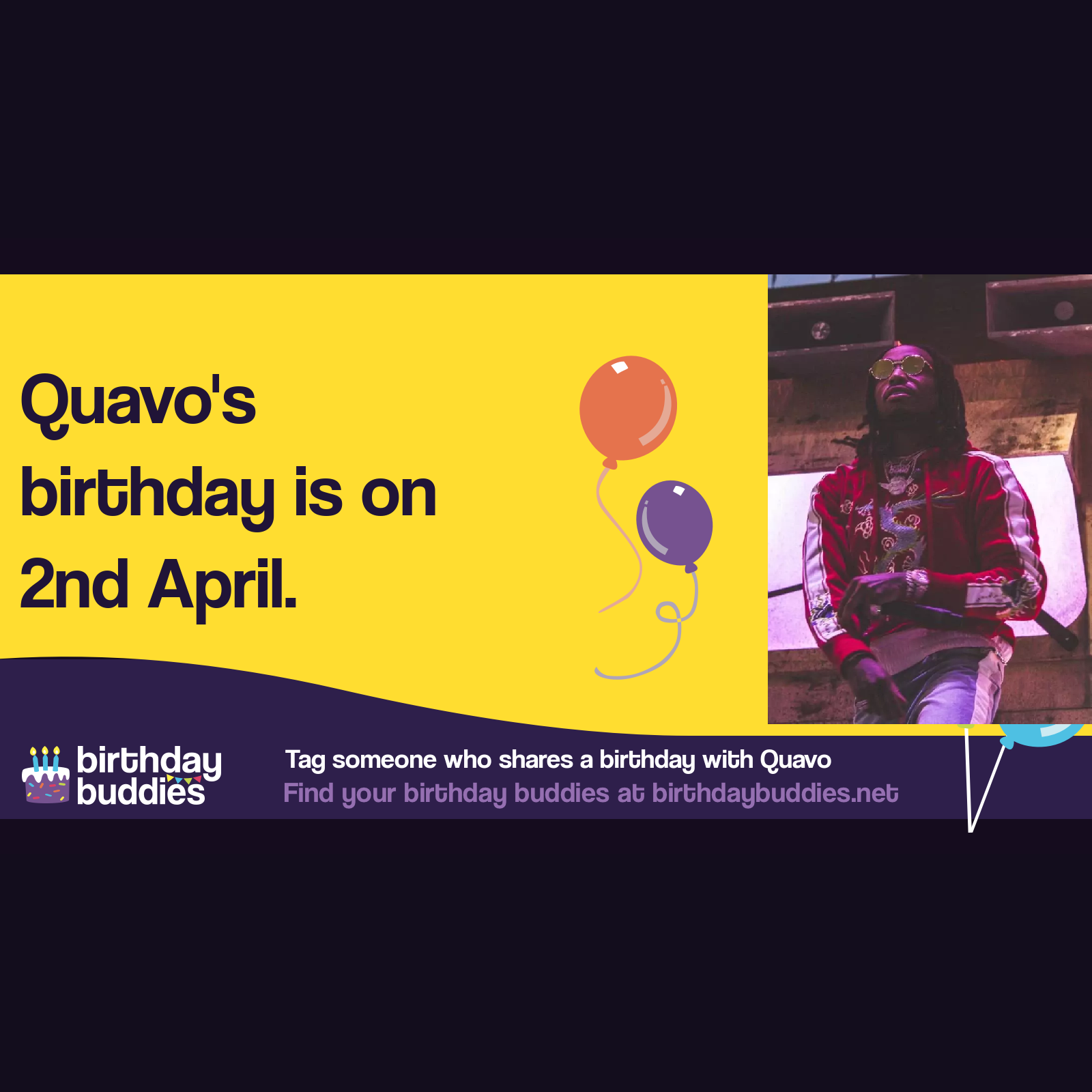 Quavo's birthday is 2nd April 1991