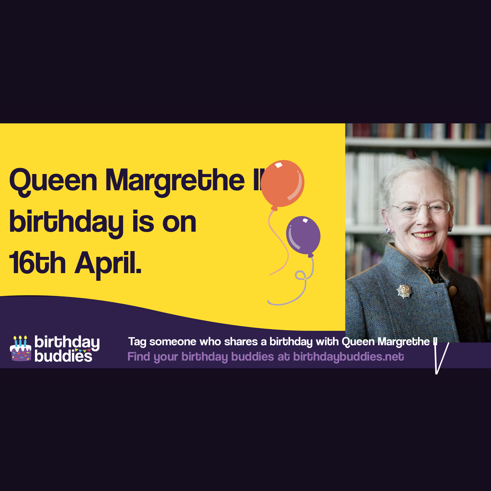 Queen Margrethe II's birthday is 16th April 1940