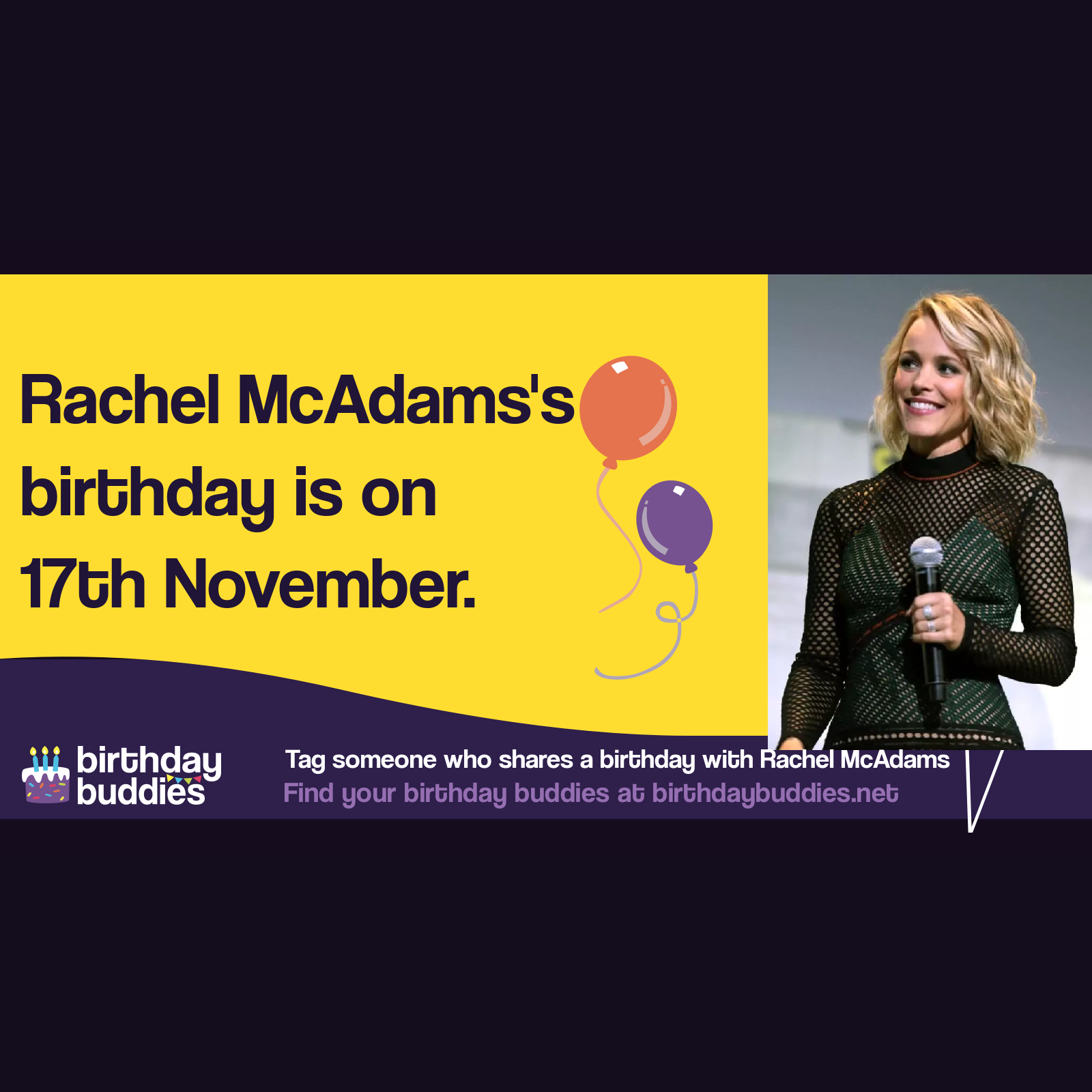 Rachel McAdams’s birthday is 17th November 1978