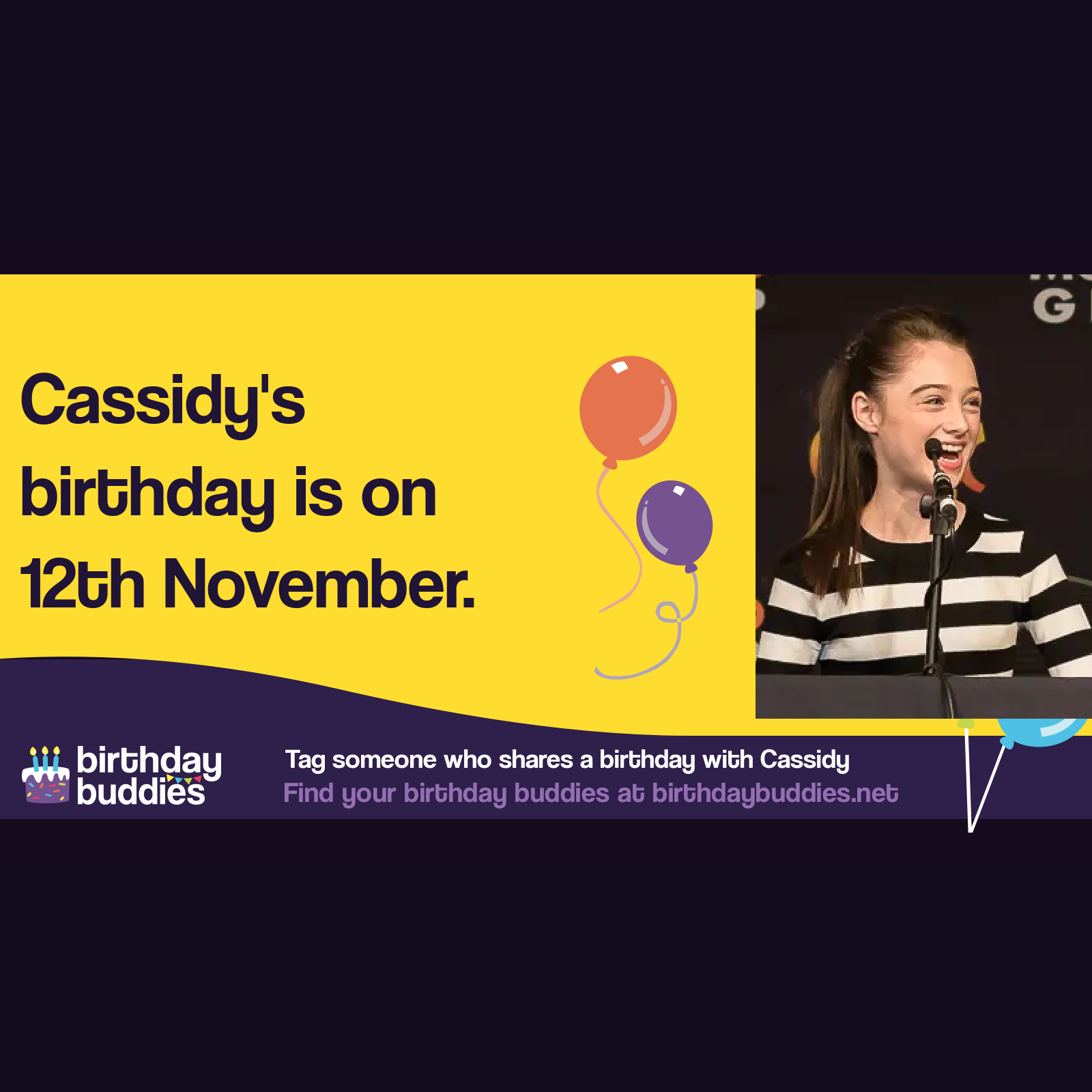 Cassidy&rsquo;s birthday is 12th November 2001