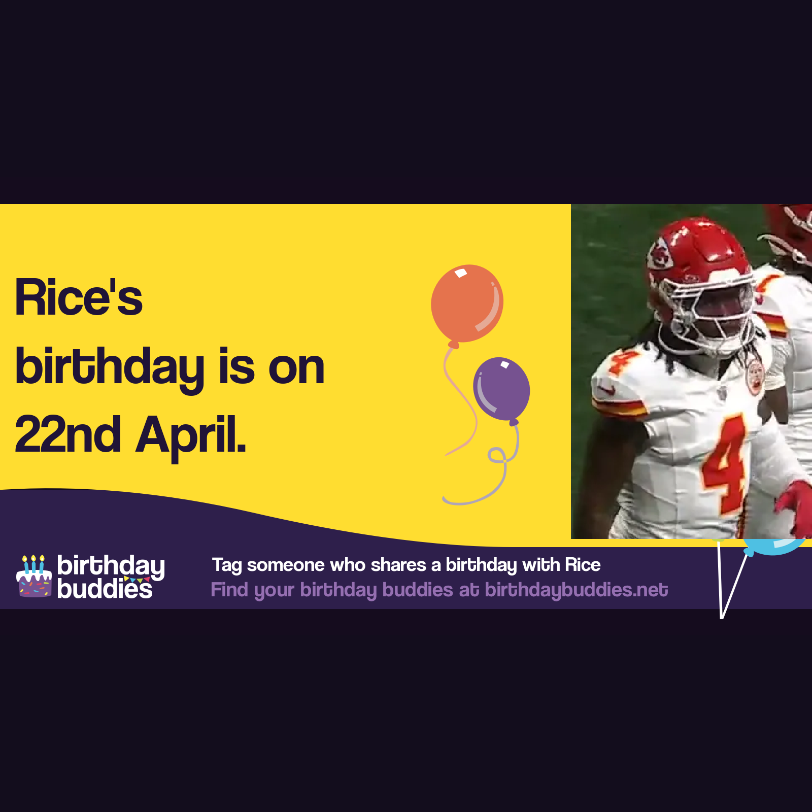 Rice's birthday is 22nd April 2000