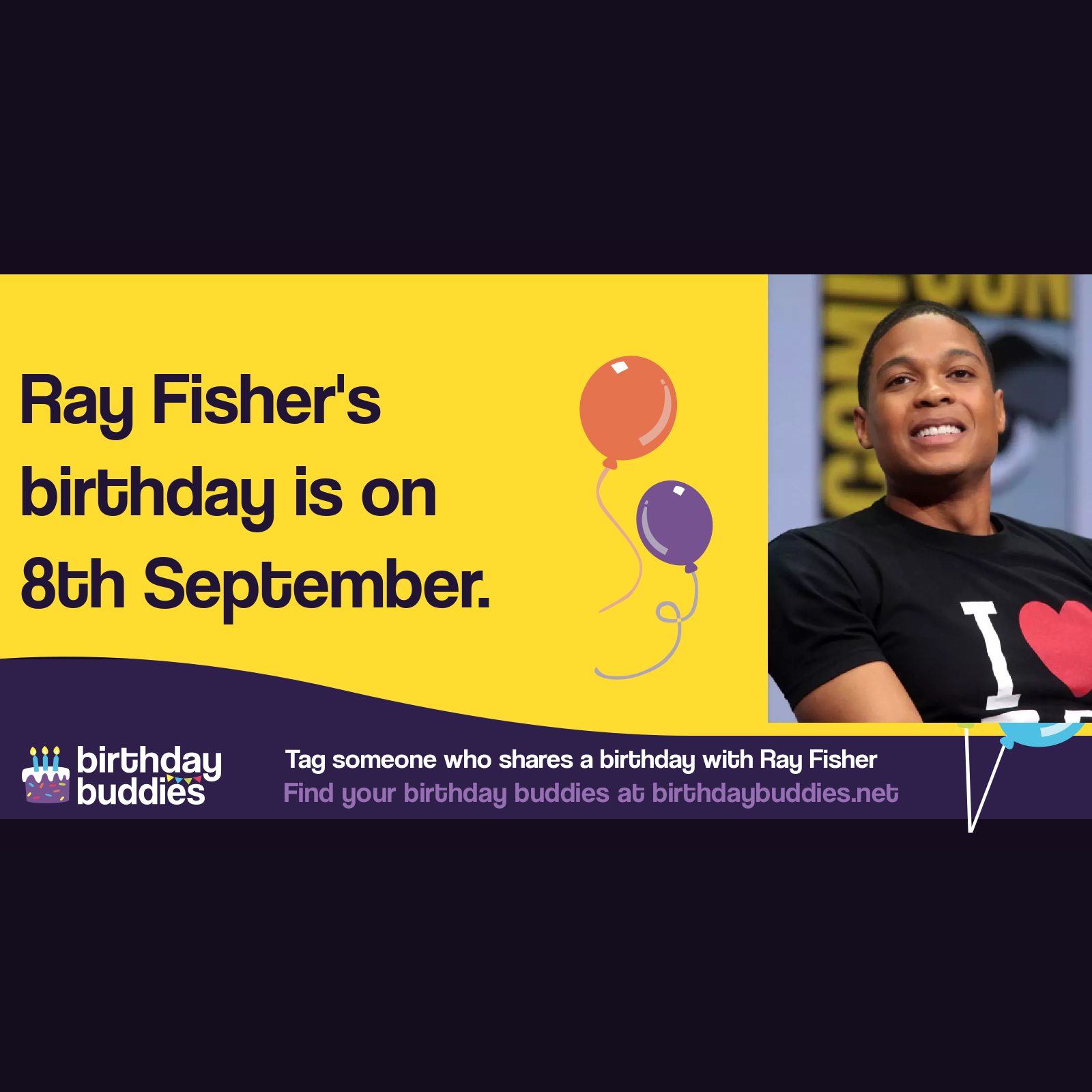 Ray Fisher’s birthday is 8th September 1987