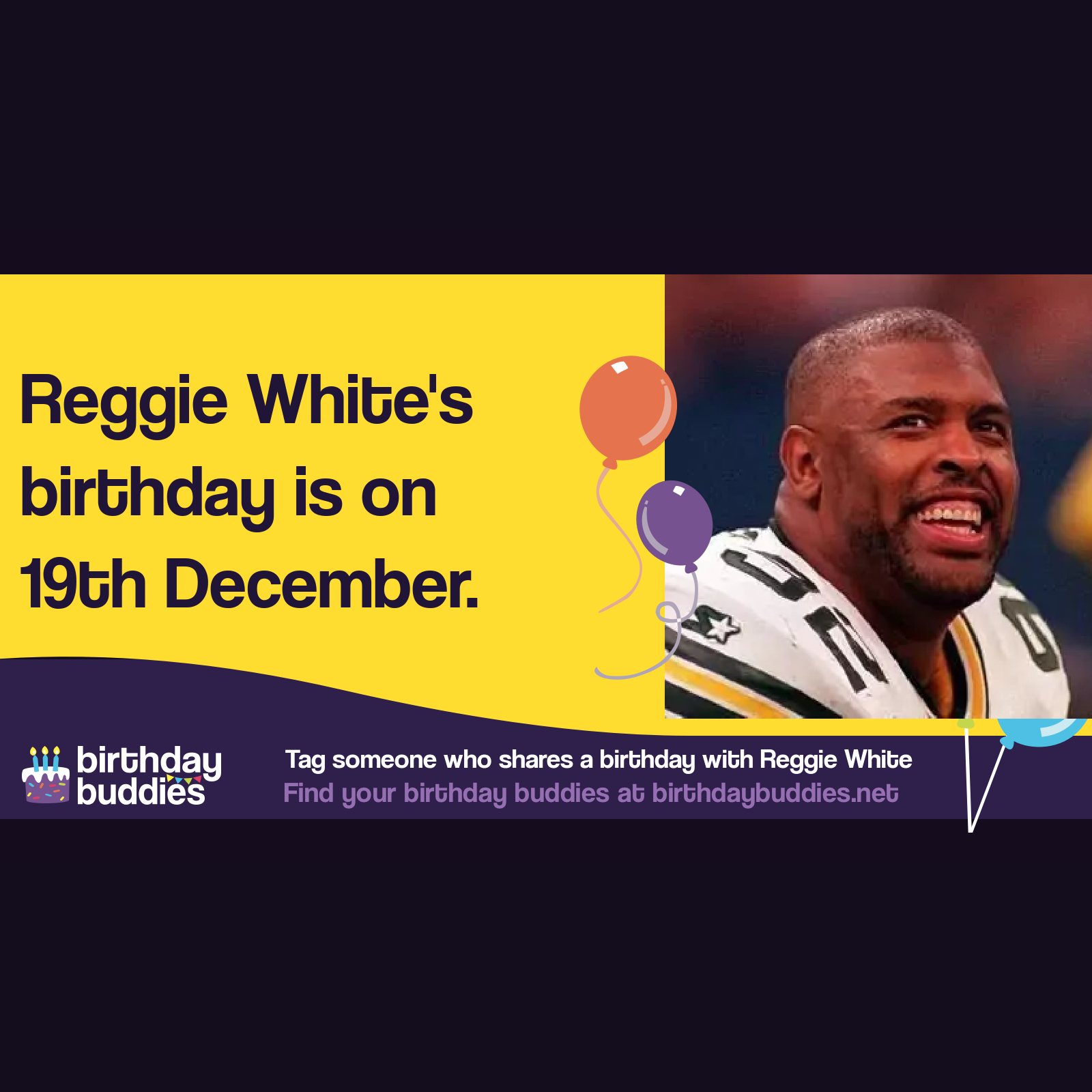 Reggie White's birthday was 19th December 1961