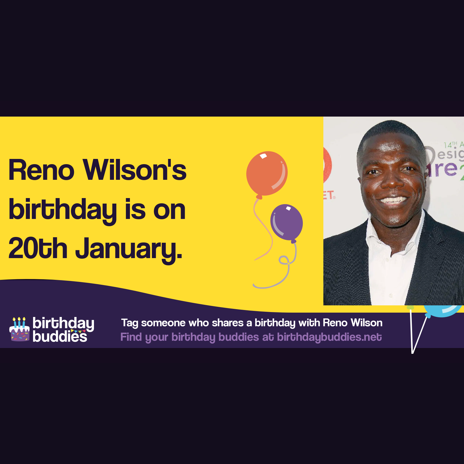 Reno Wilson's birthday is 20th January 1969