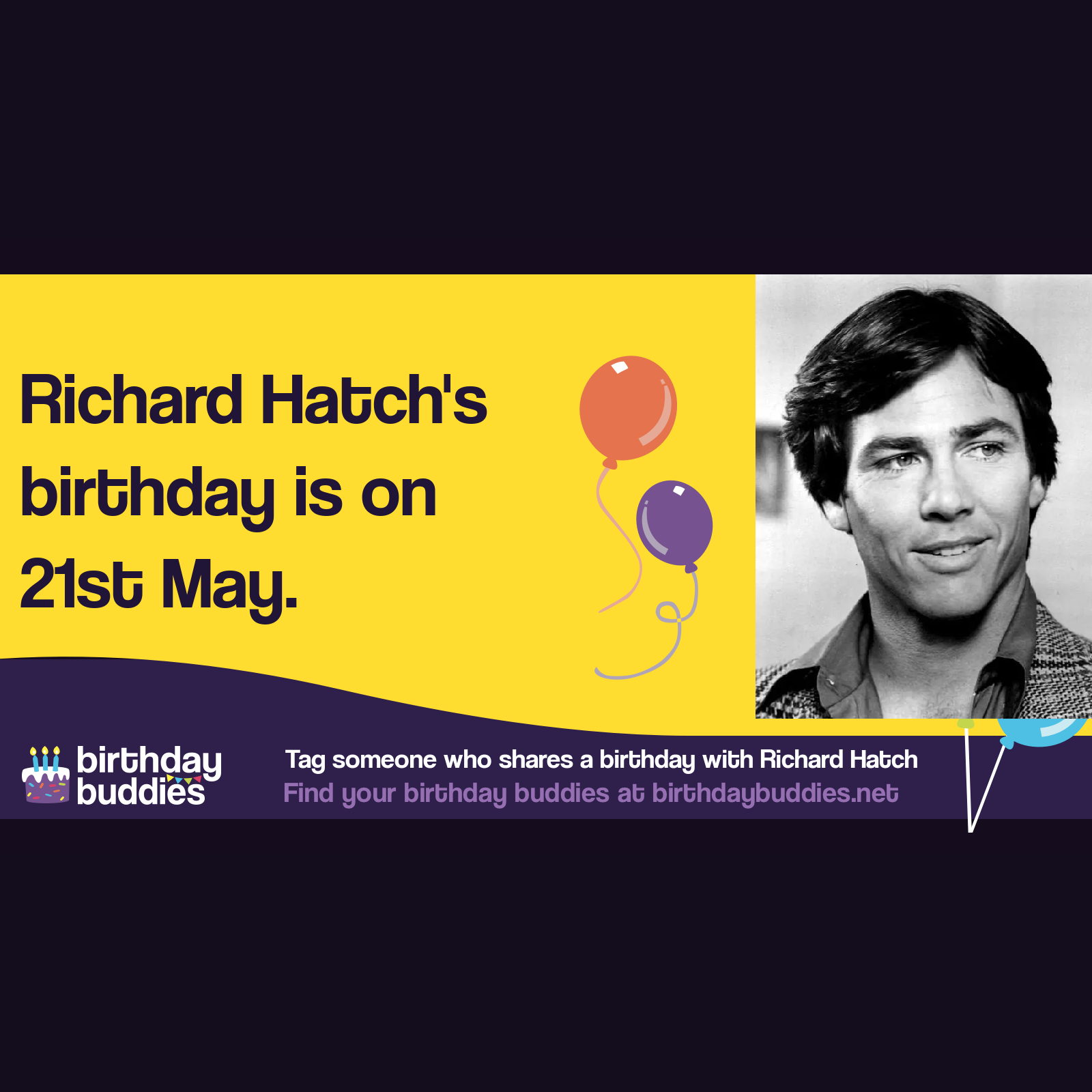 Richard Hatch's birthday was 21st May 1945