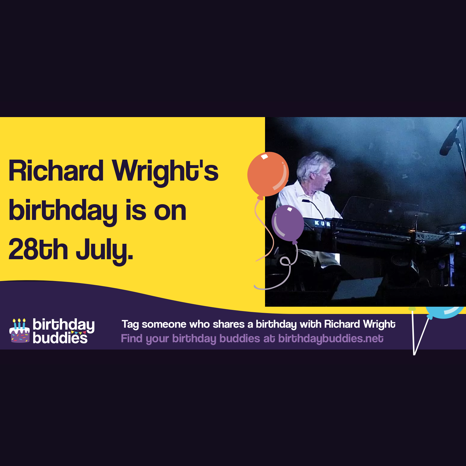 Richard Wright’s birthday was 28th July 1943