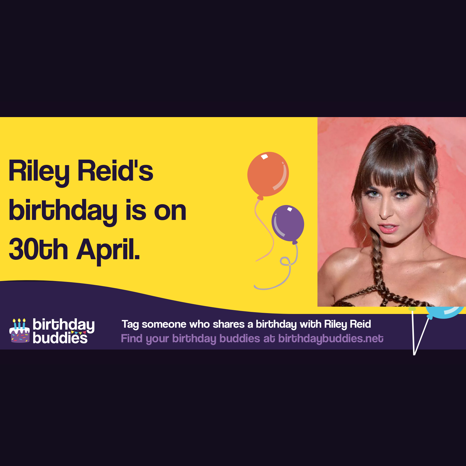 Riley Reid's birthday is 30th April 1991