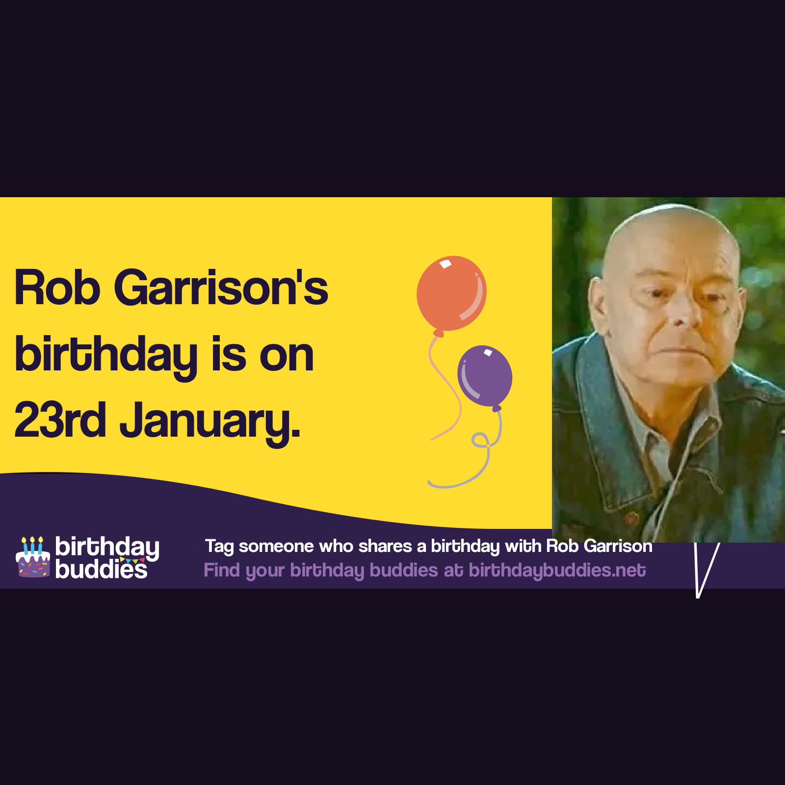 Rob Garrison's birthday was 23rd January 1960