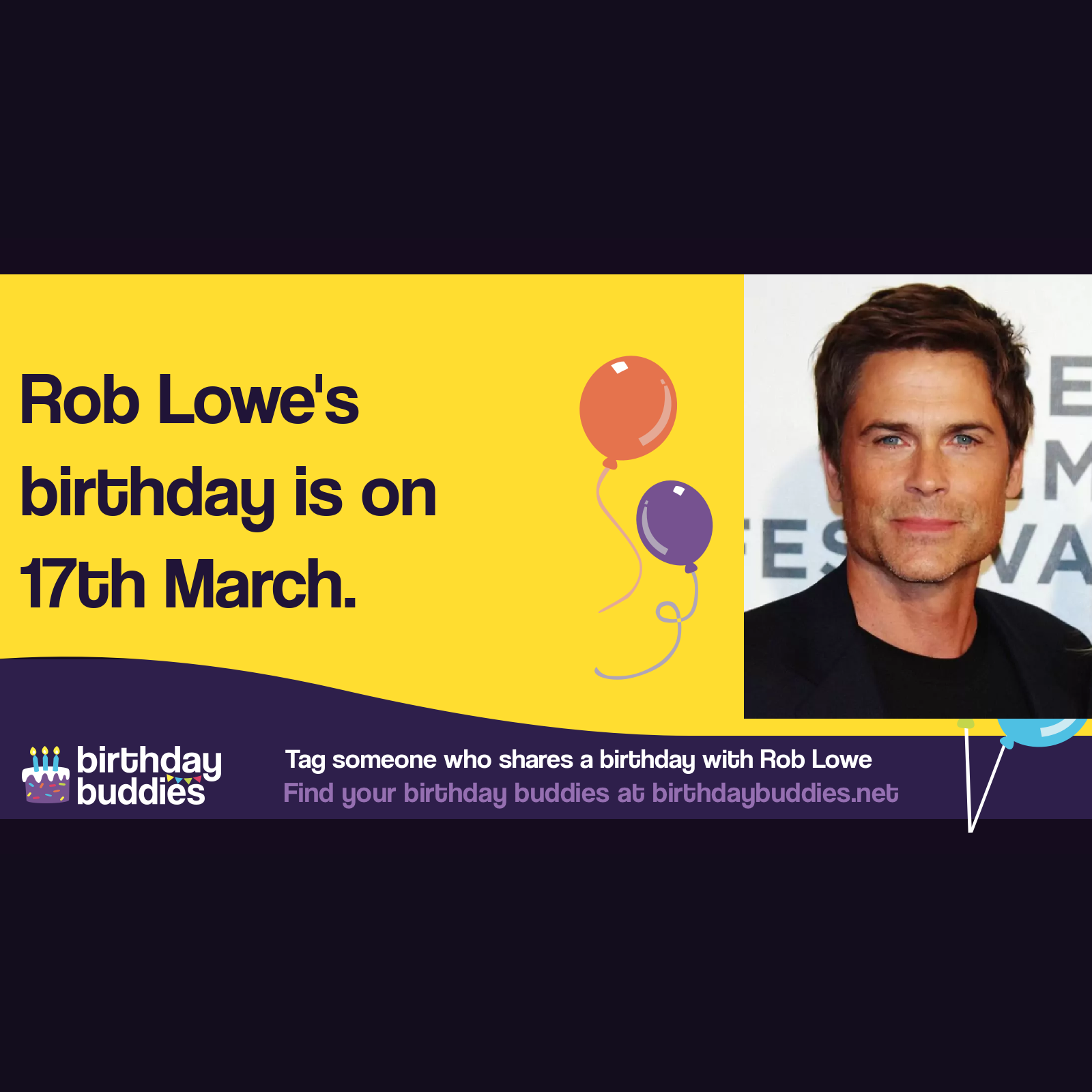 Rob Lowe’s birthday is 17th March 1964