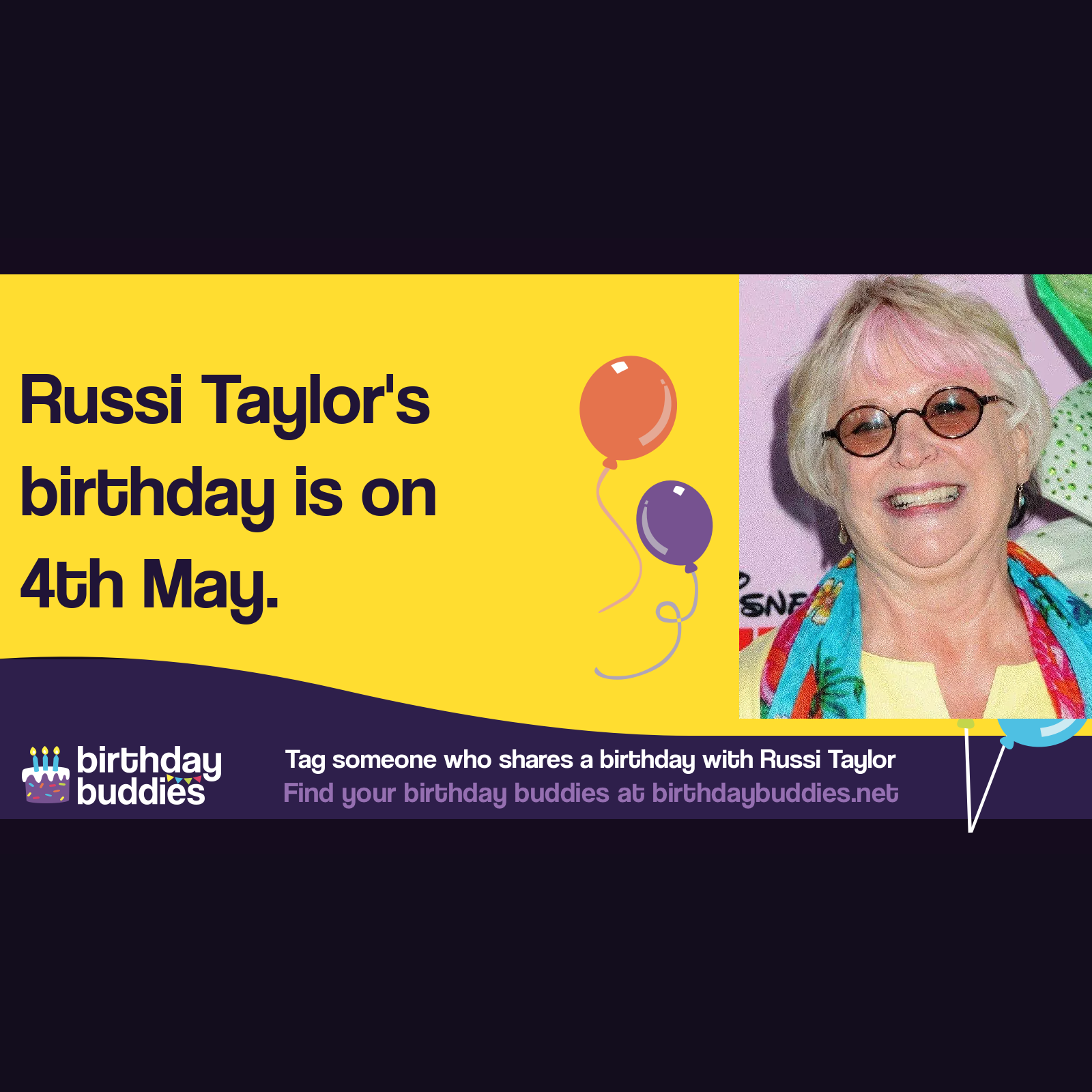 Russi Taylor’s birthday was 4th May 1944