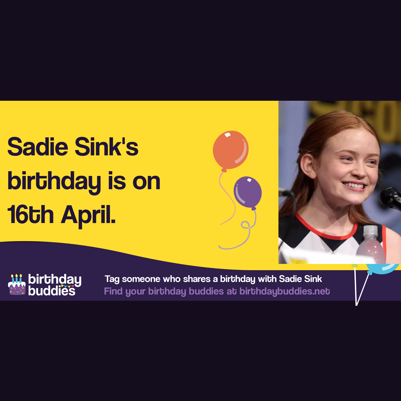 Sadie Sink’s birthday is 16th April 2002