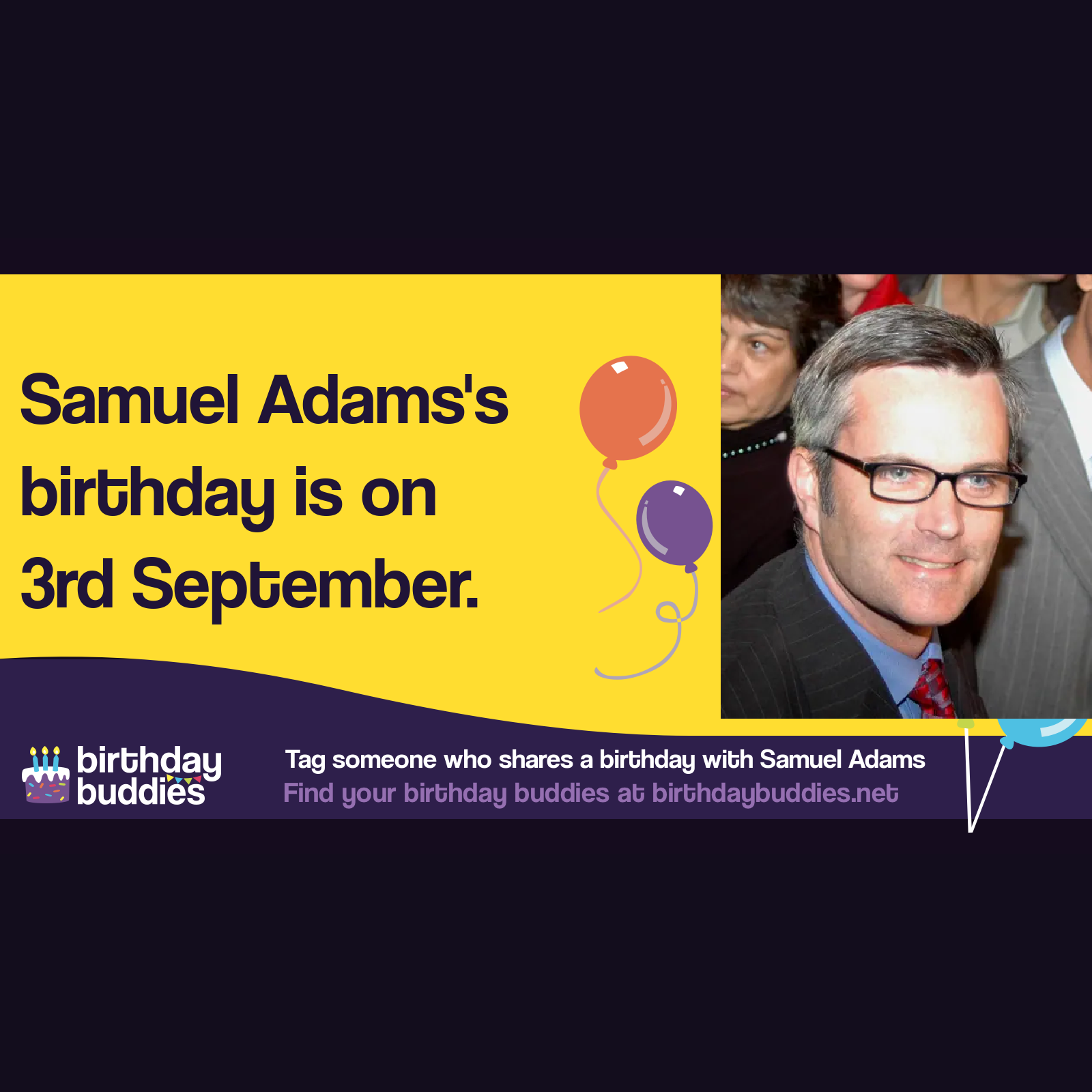 Samuel Adams's birthday is 3rd September 1963