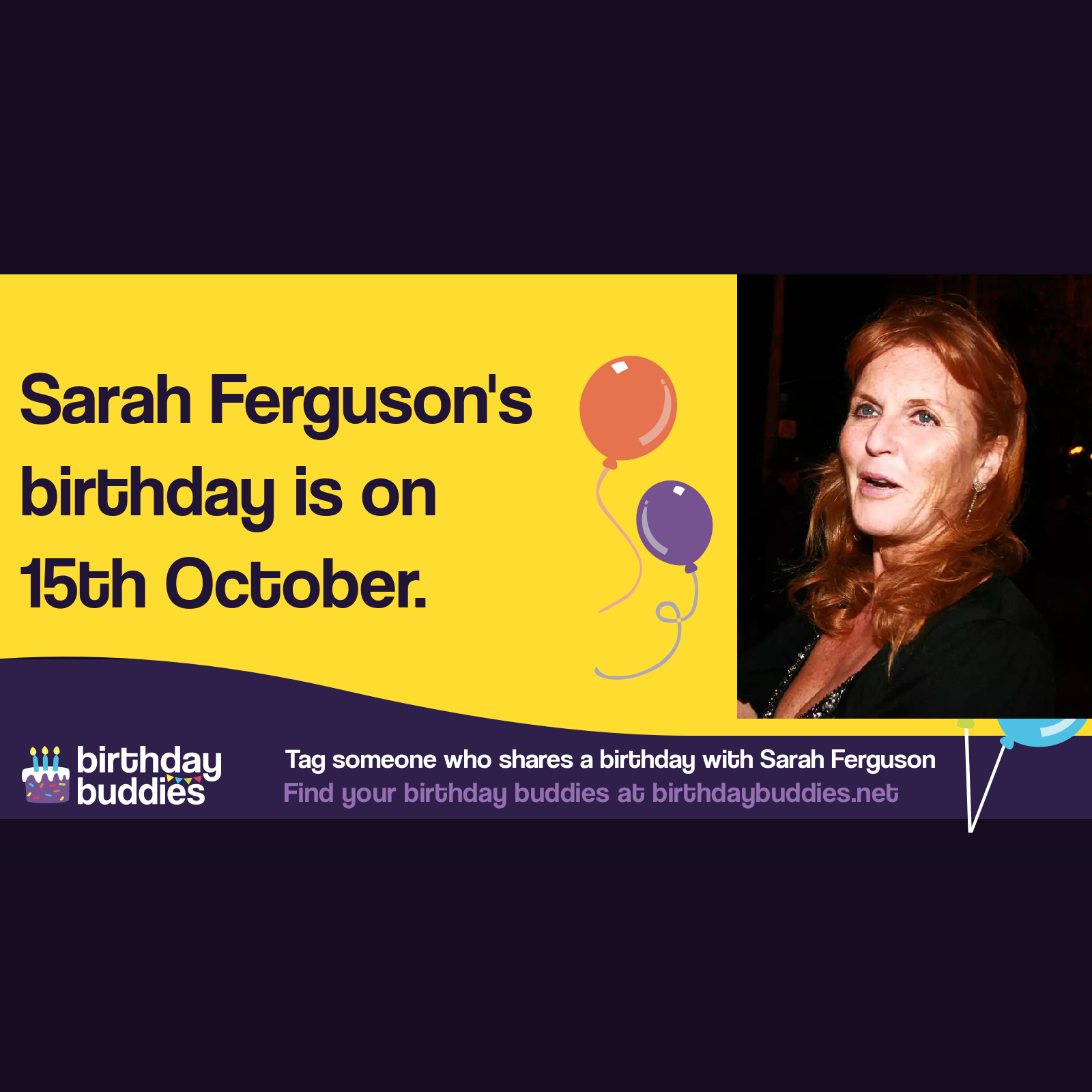 Sarah Ferguson’s birthday is 15th October 1959