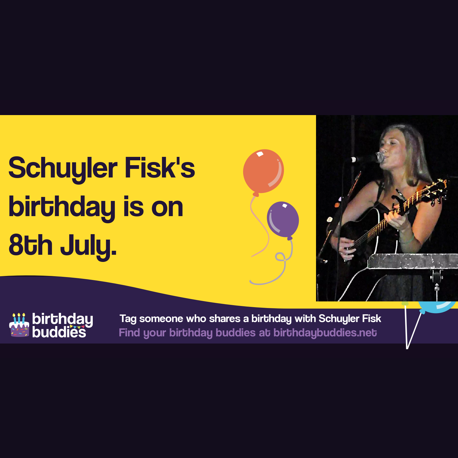 Schuyler Fisk’s birthday is 8th July 1982