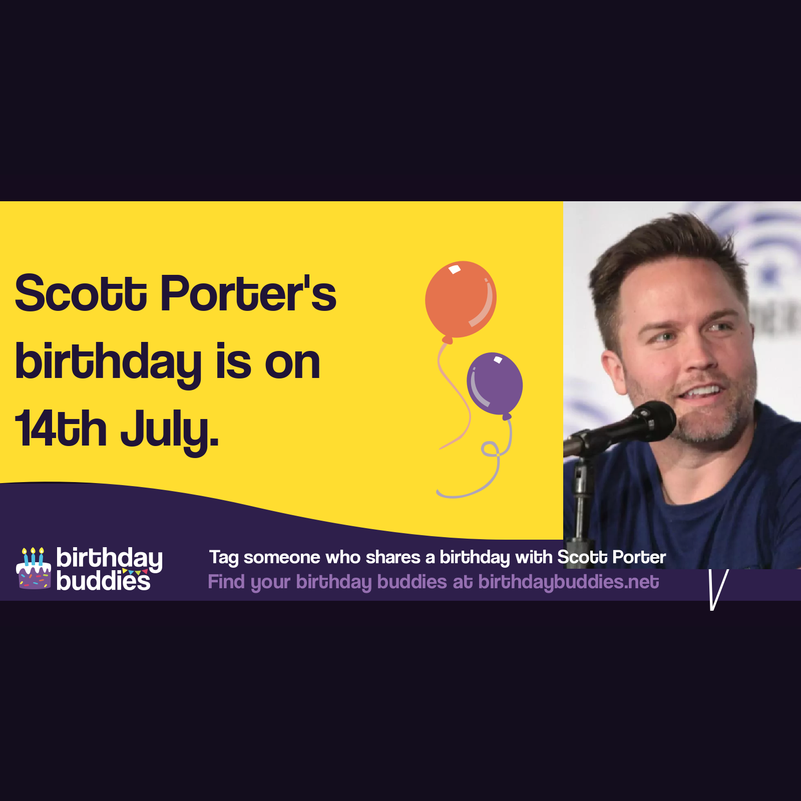 Scott Porter’s birthday is 14th July 1979