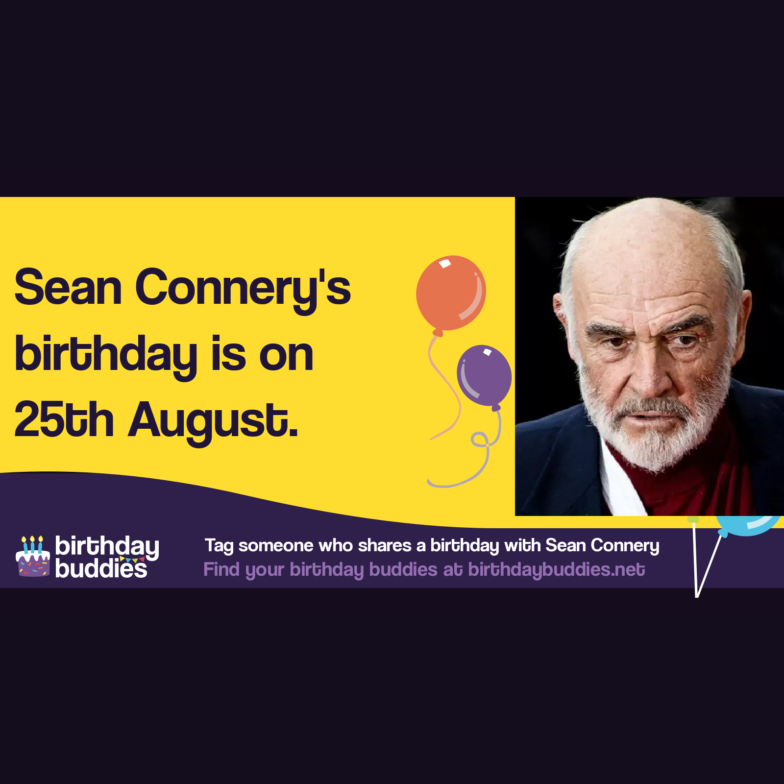 Sean Connery S Birthday Was 25th August 1930