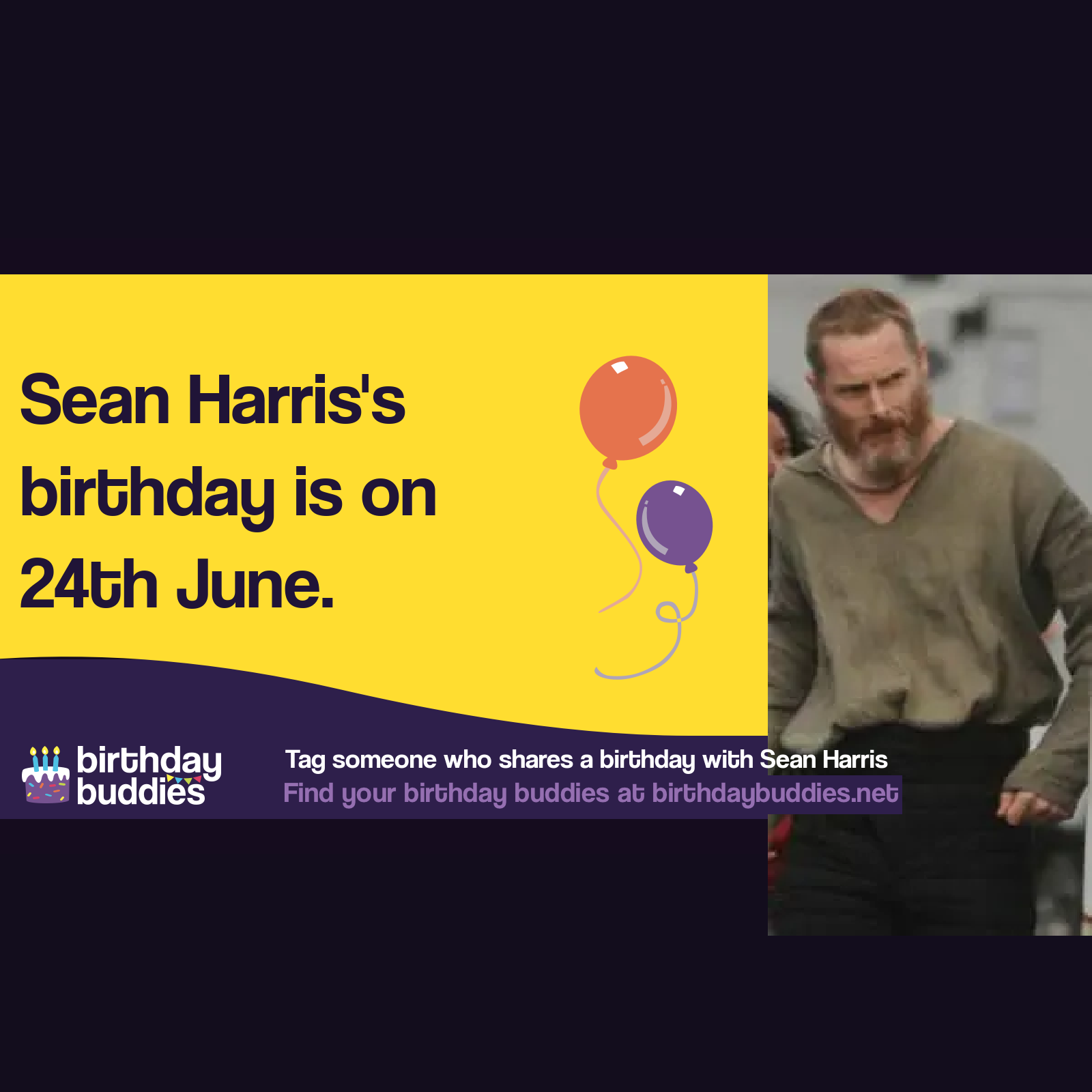 Sean Harris's birthday is 24th June 1966