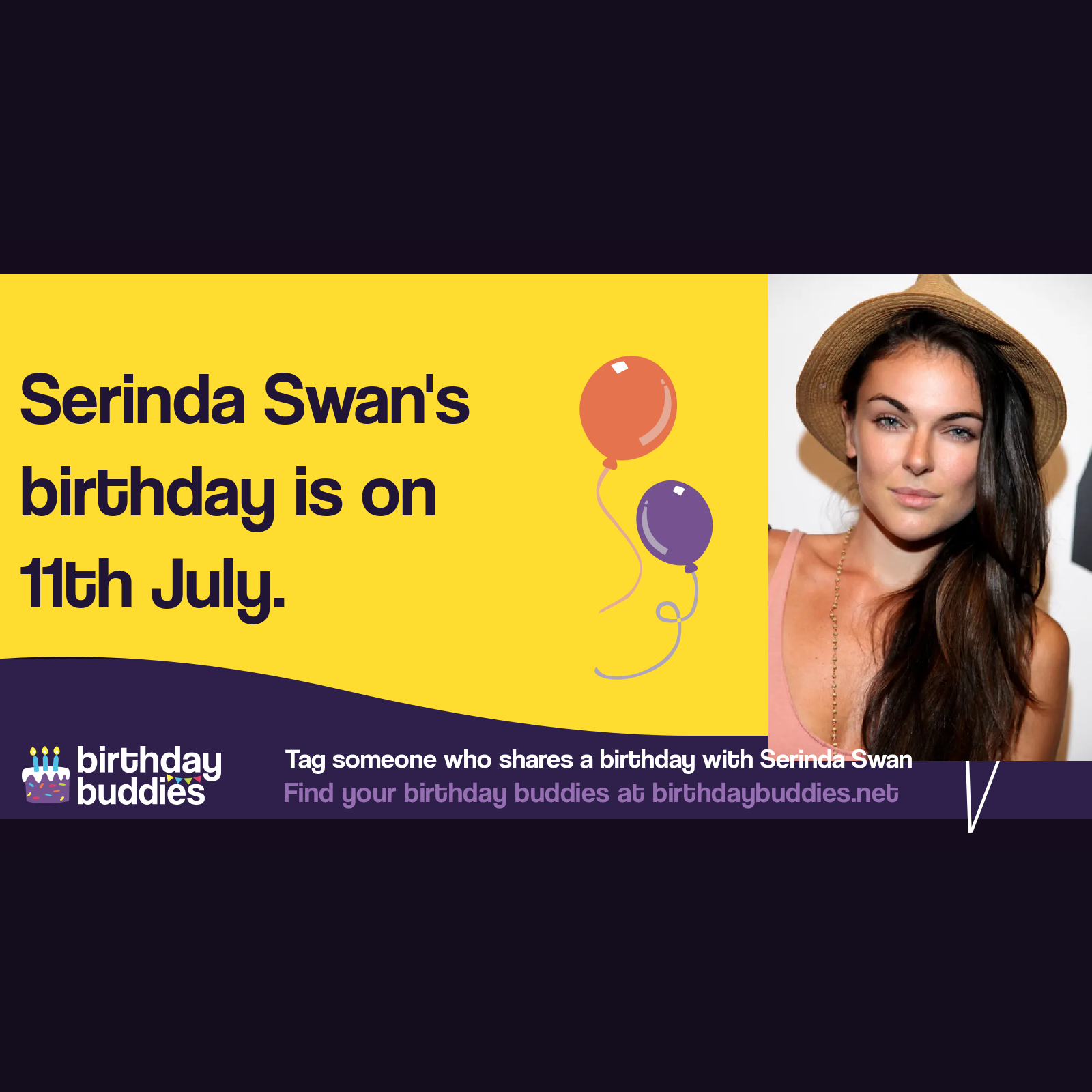 Serinda Swan’s birthday is 11th July 1984